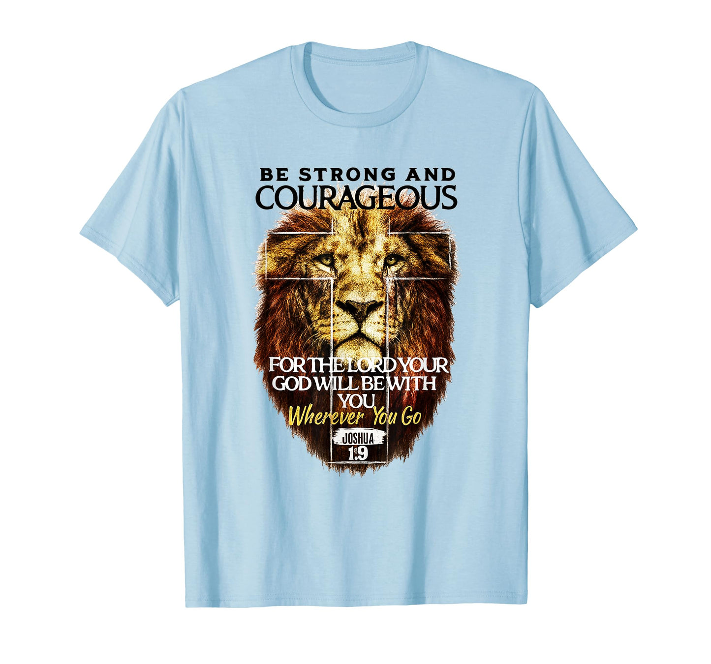 Joshua 1:9 Be Strong Christian Cross Religious Bible Verse T-Shirt