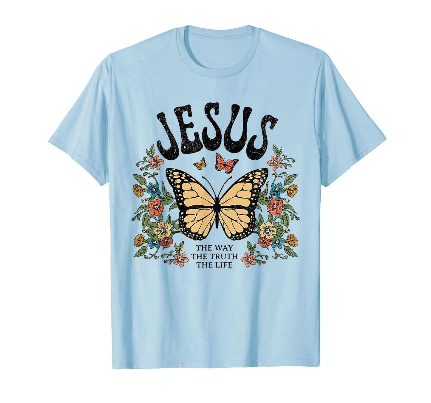 Jesus The Way The Truth The Life Butterfly Flower T-Shirt
