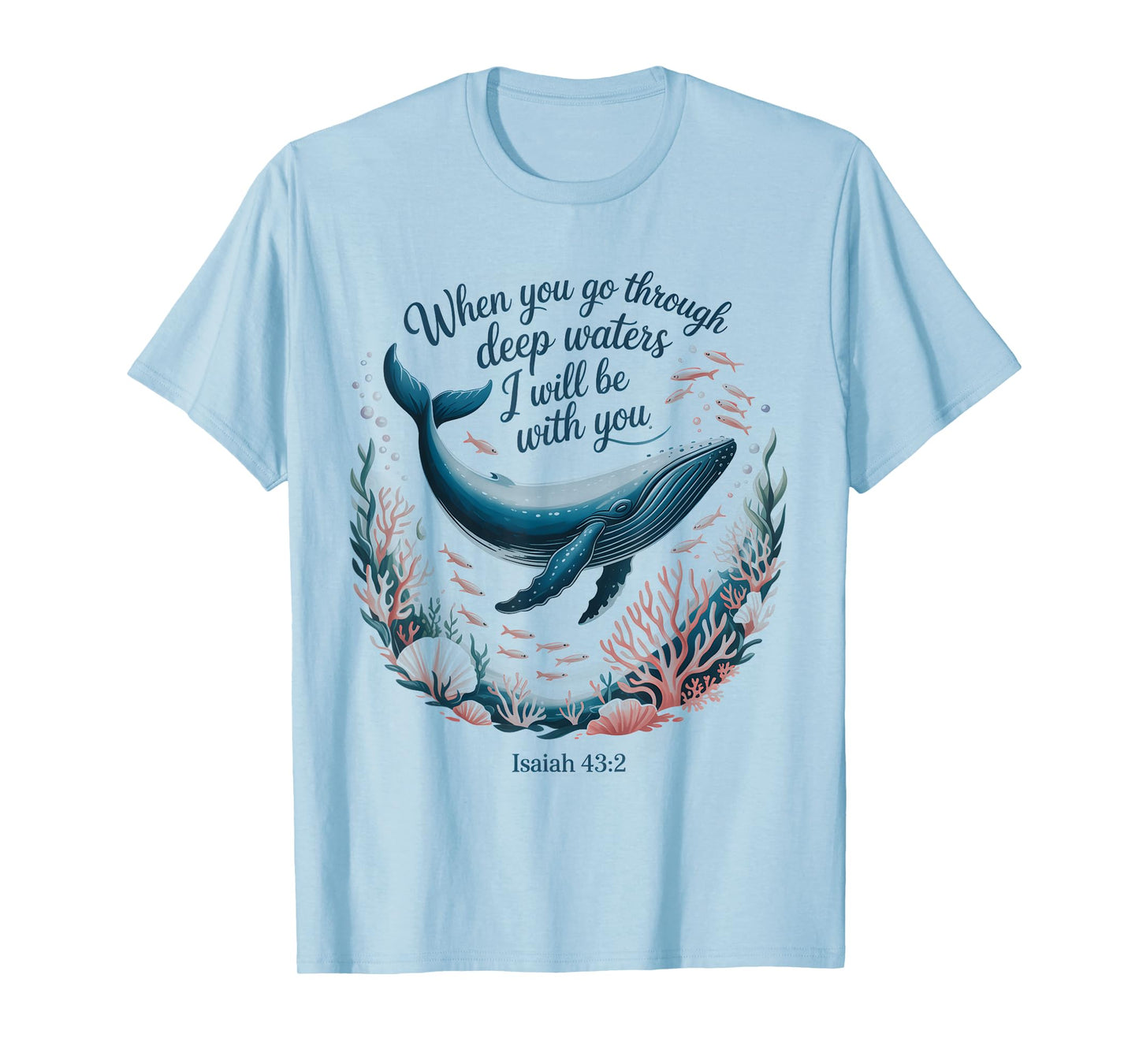 When You Go Through Deep Waters I Will Be With You Women T-Shirt