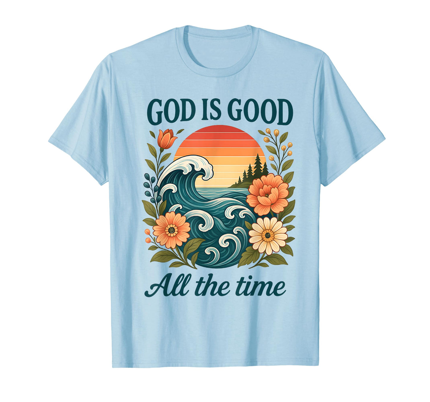 God Is Good All The Time Christian Retro Floral Beach T-Shirt