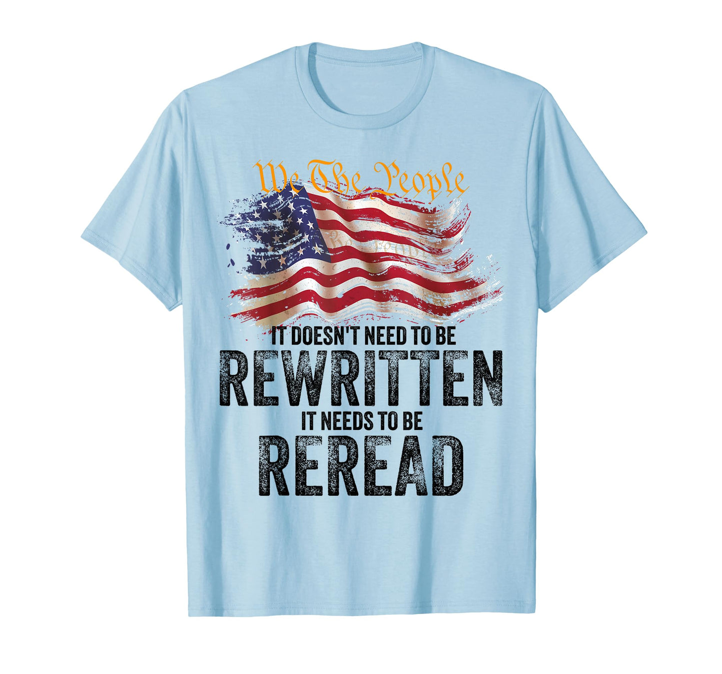 t doesn't need to be rewritten it needs to be reread 4th jul T-Shirt