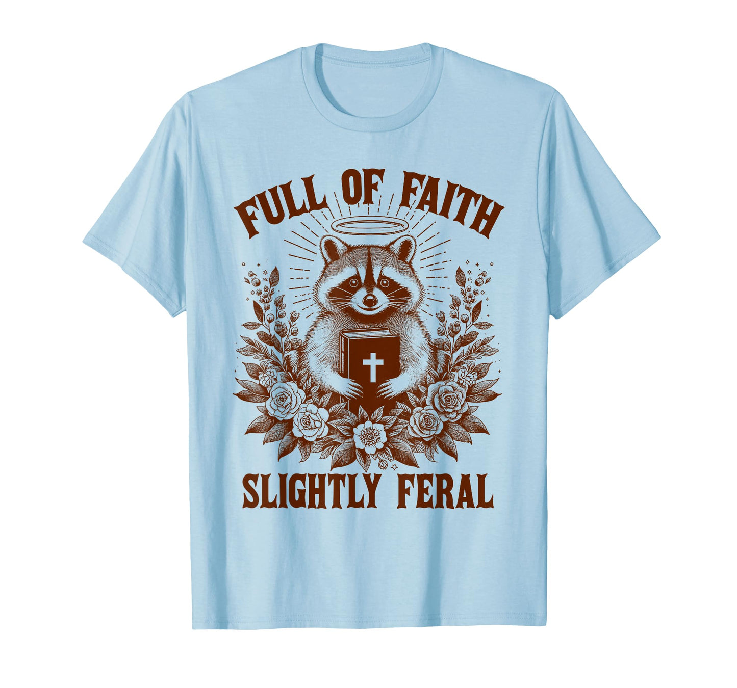 Christian Racoon Jesus God Full Of Faith Slightly A Feral T-Shirt