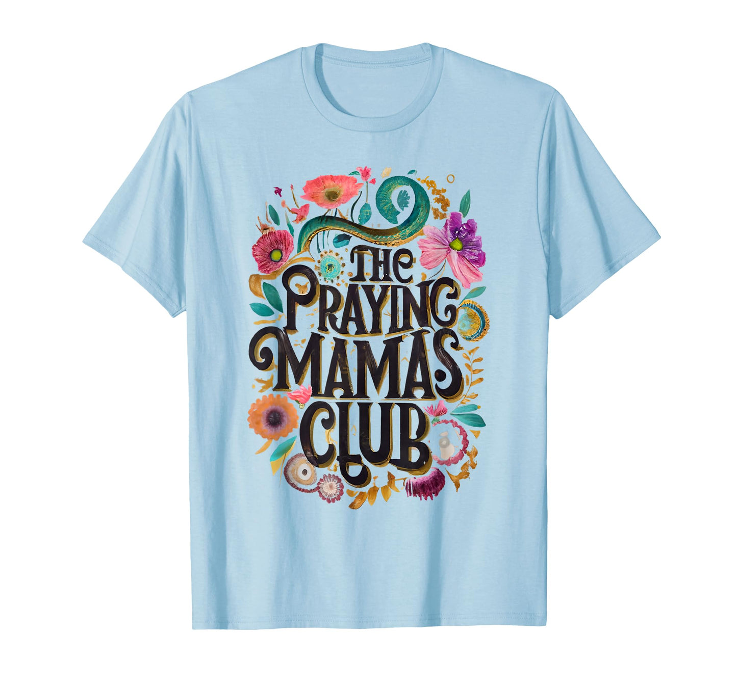 Praying Mamas Club Faith Praying Mother Jesus Christians T-Shirt
