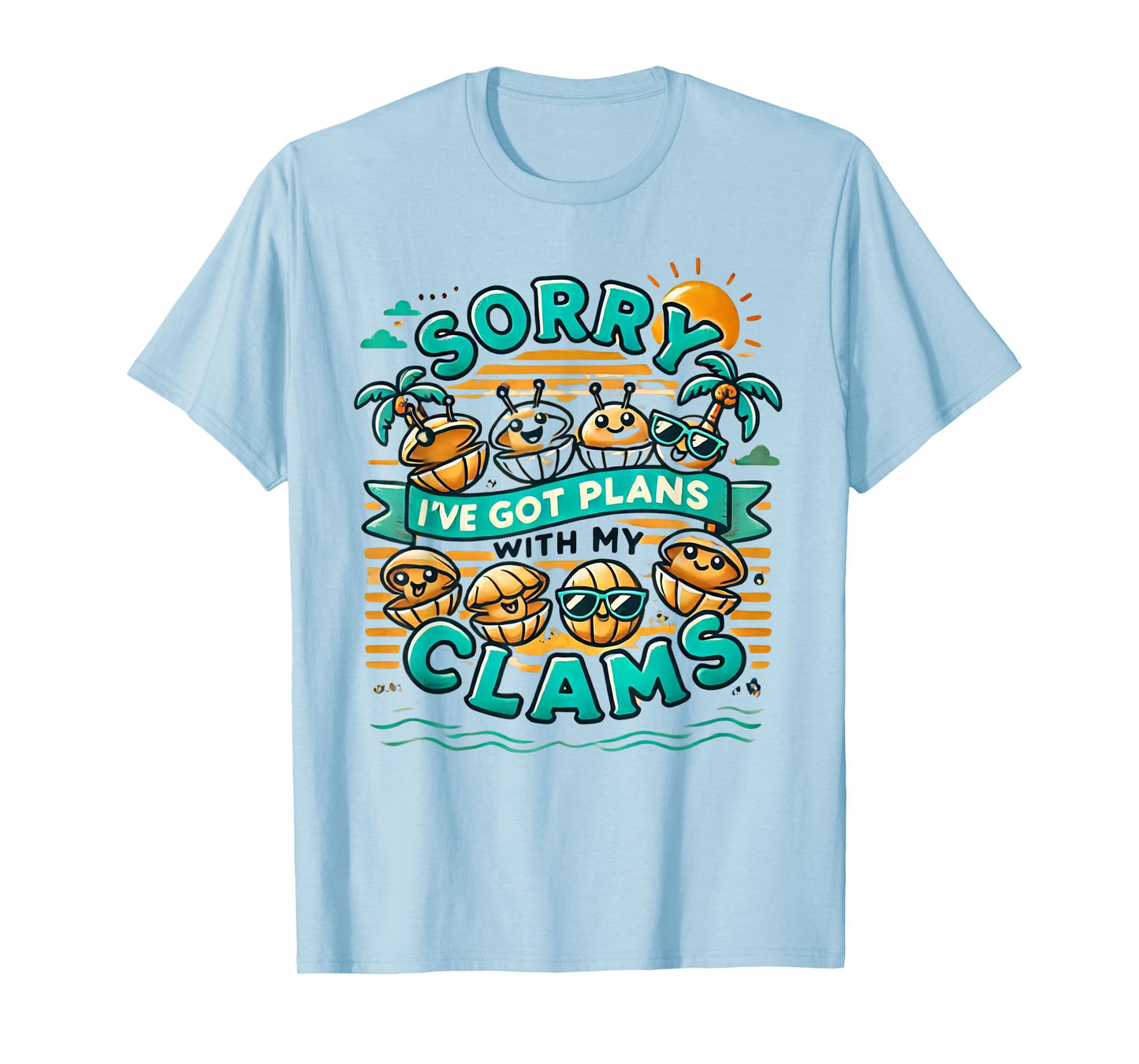 Sorry I've Got Plans With My Clams Funny Clam T-Shirt