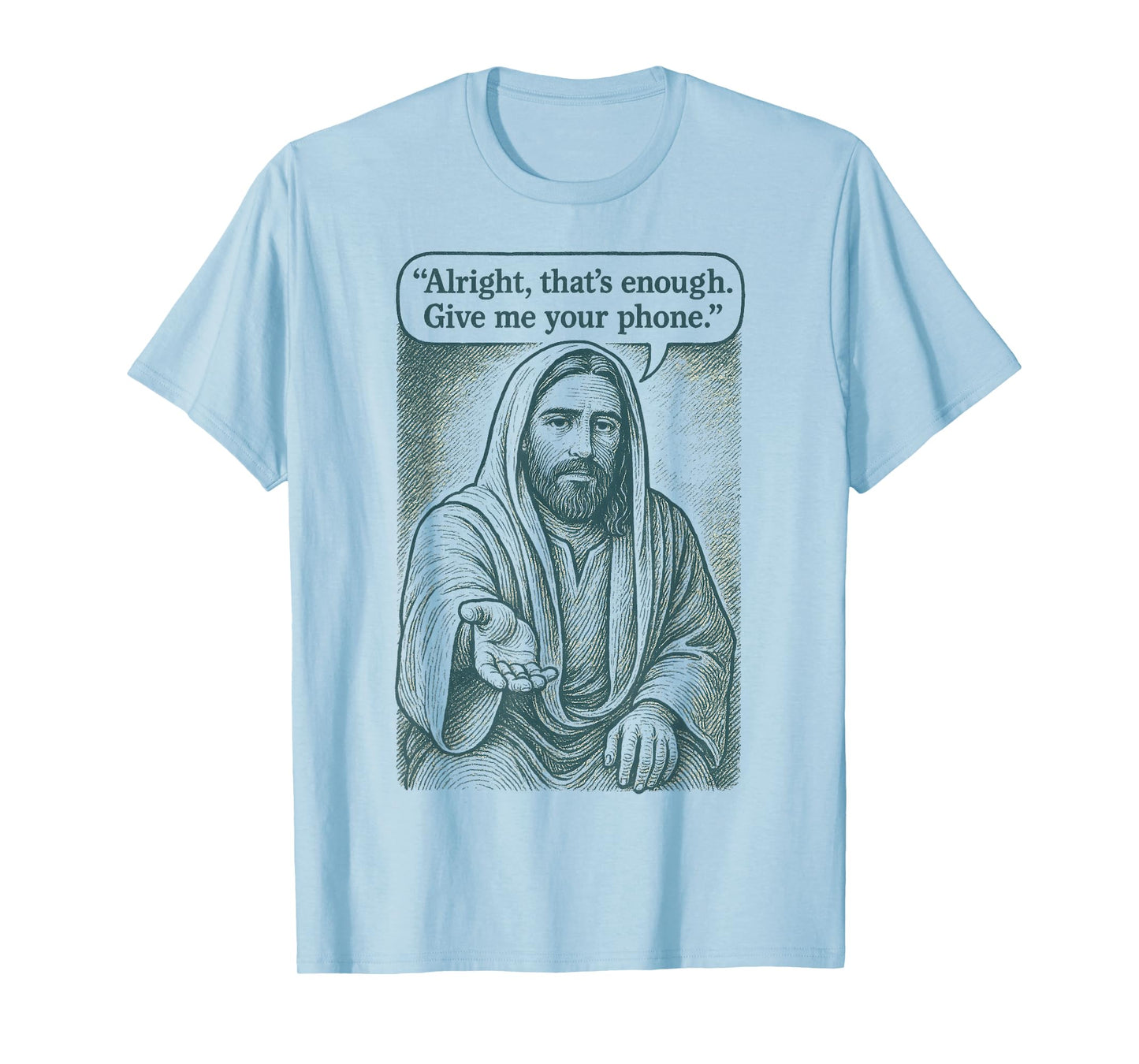 Alright That’s Enough Give Me Your Phone Meme Religious T-Shirt