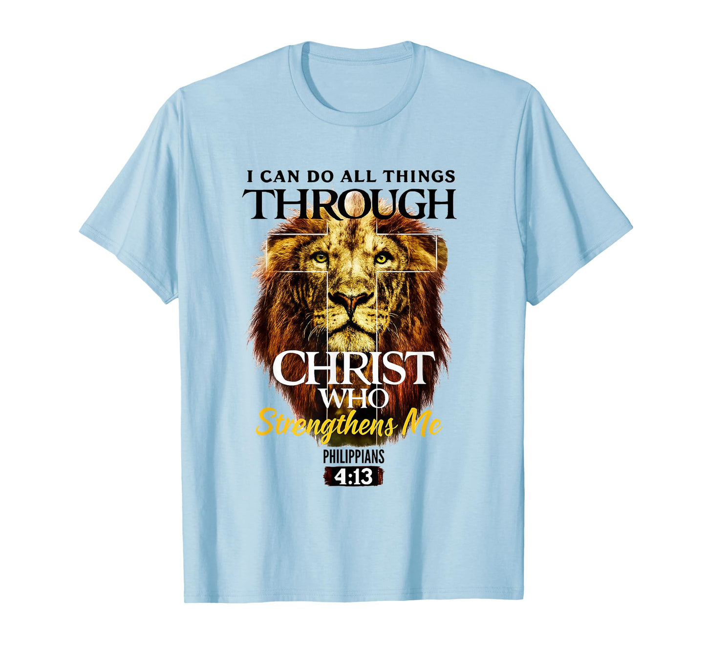 Can Do All Things Through Christ Philippians 4:13 Christian T-Shirt