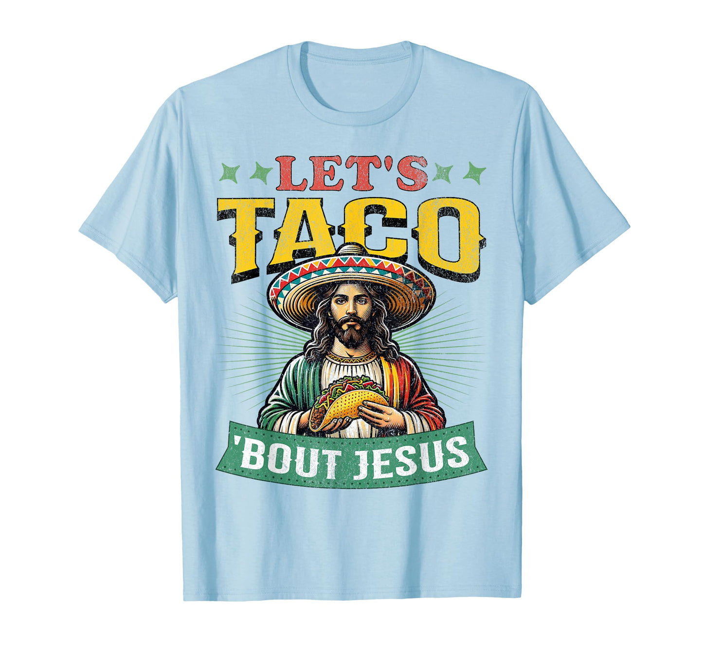 Funny Cinco De Mayo Let's Taco 'Bout Jesus Mexican T-Shirt