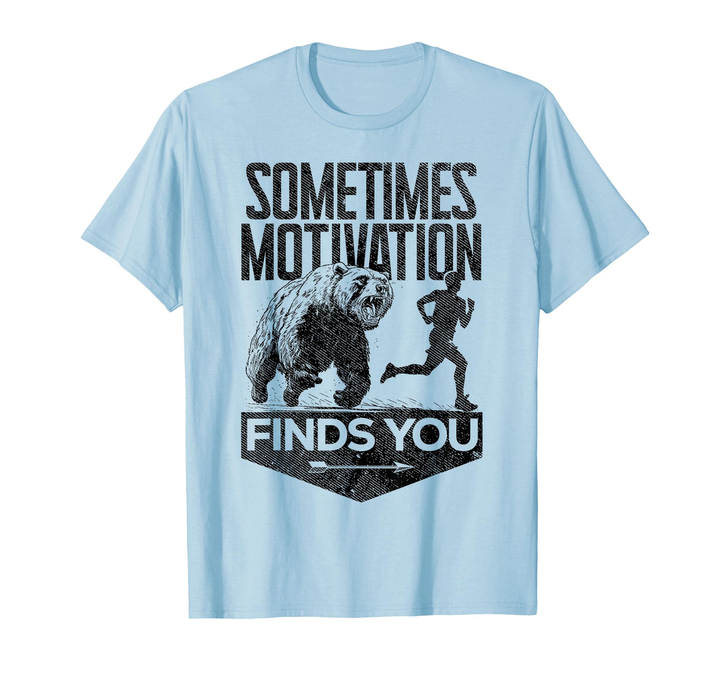 Sometimes Motivation Finds You Funny Running Motivational T-Shirt