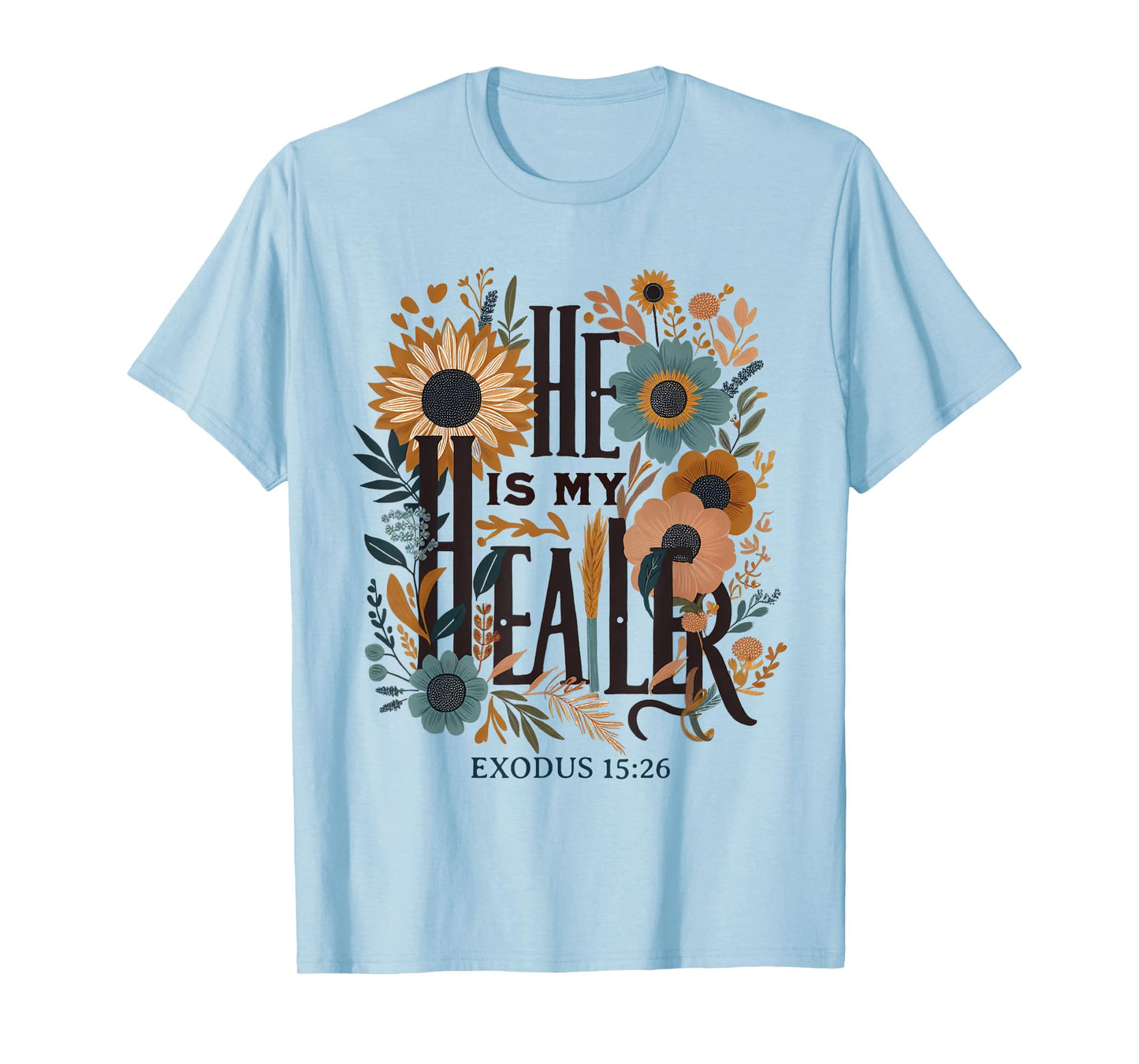 Bible Quote He Is My Healer Floral Christian T-Shirt