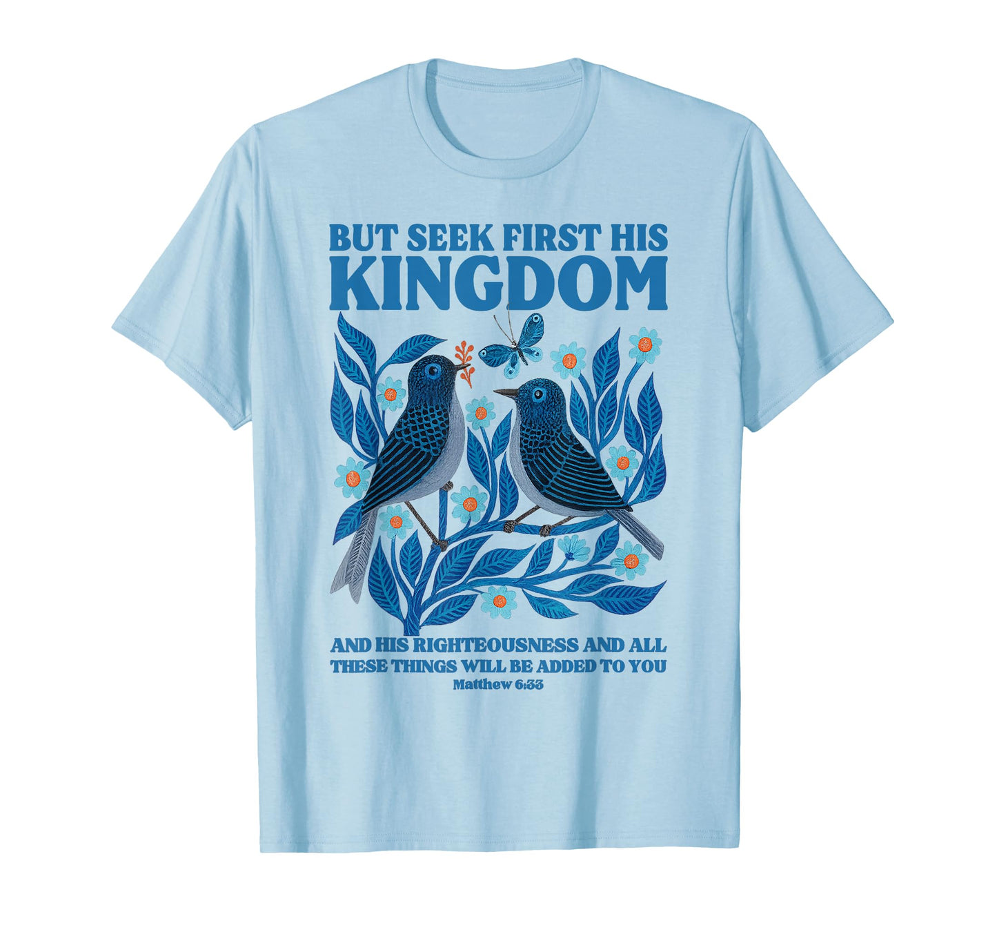 Seek First His Kingdom Bible Verse Matthew 6:33 Christian T-Shirt