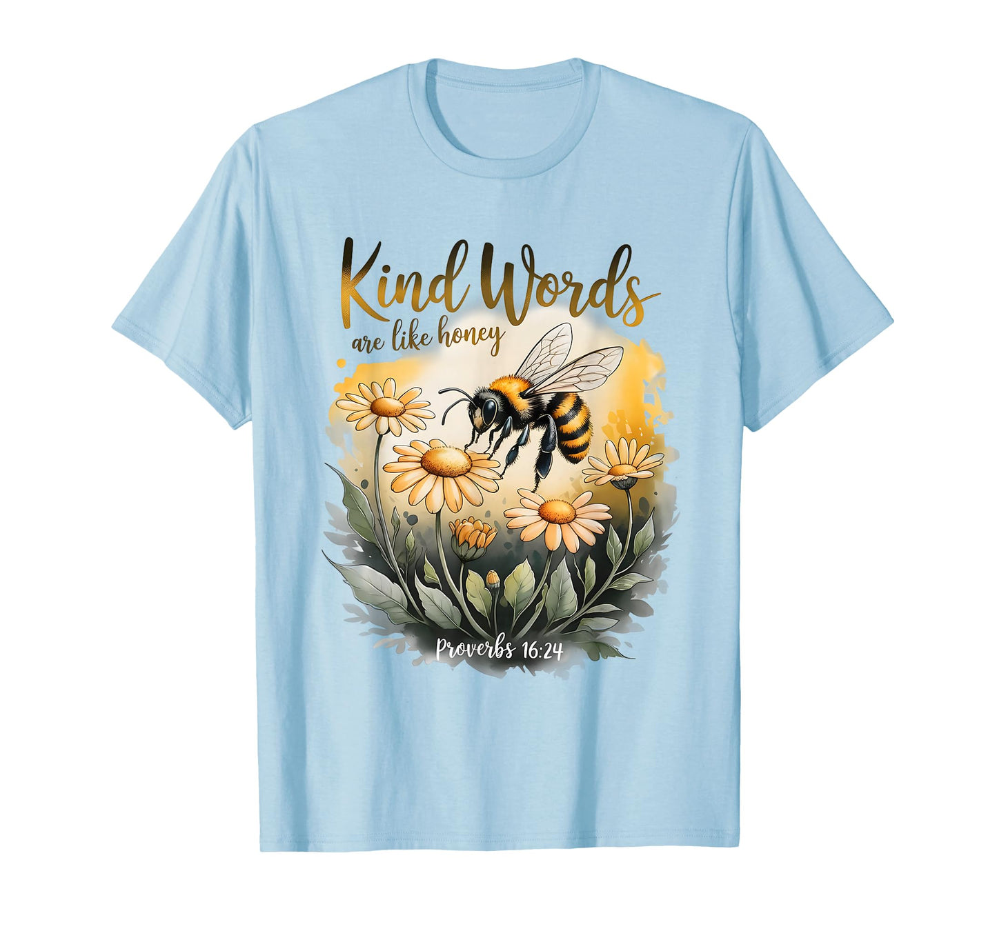 Kind Words are Like Honey Sweet to The Soul Christians T-Shirt