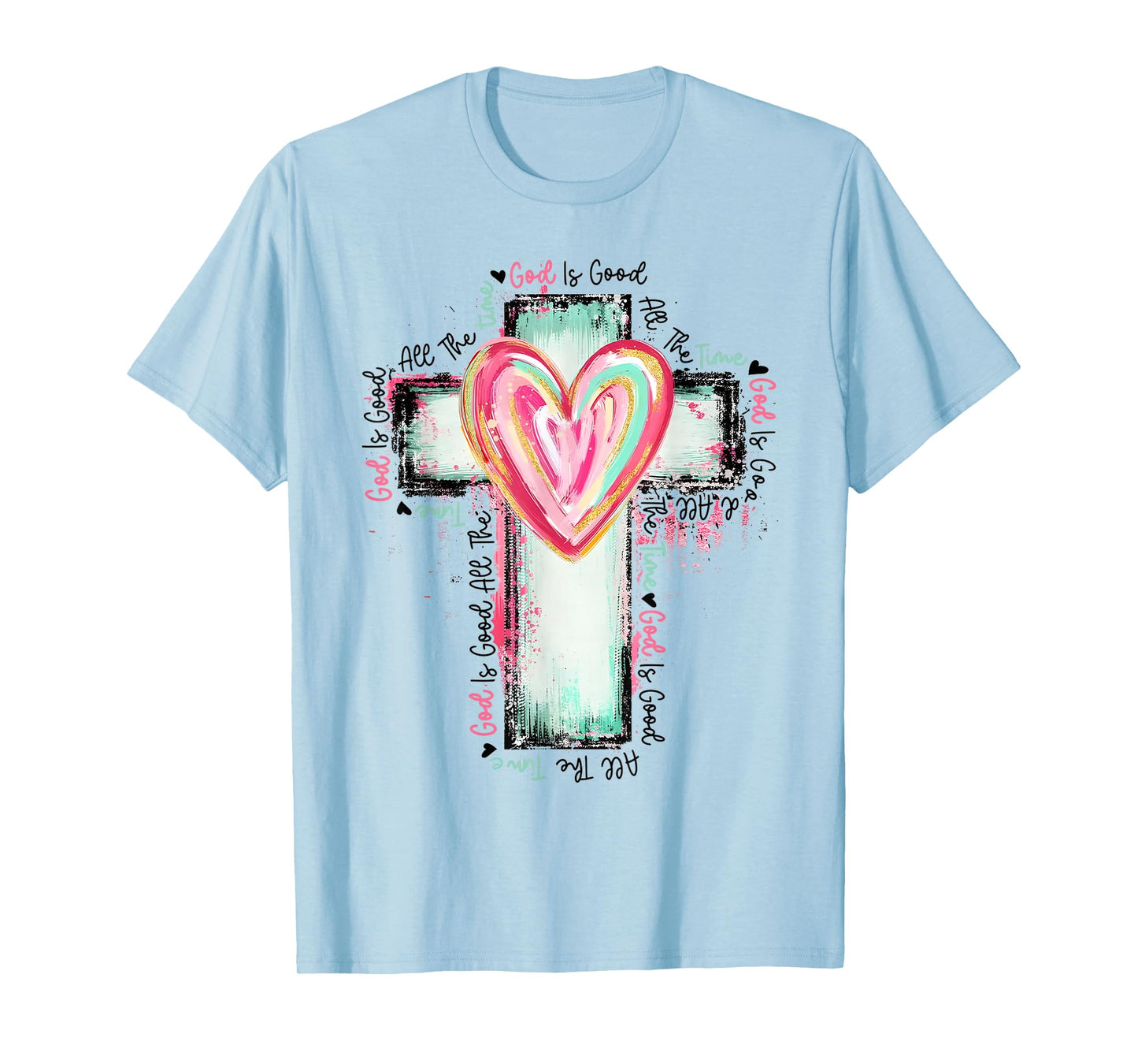 God Is Good All The Time Christian Cross T-Shirt