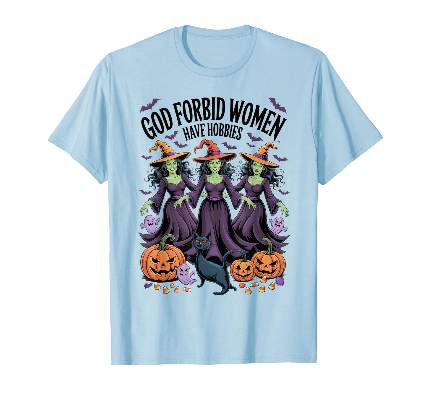 God Forbid Women Have Hobbies, Funny Witch T-Shirt
