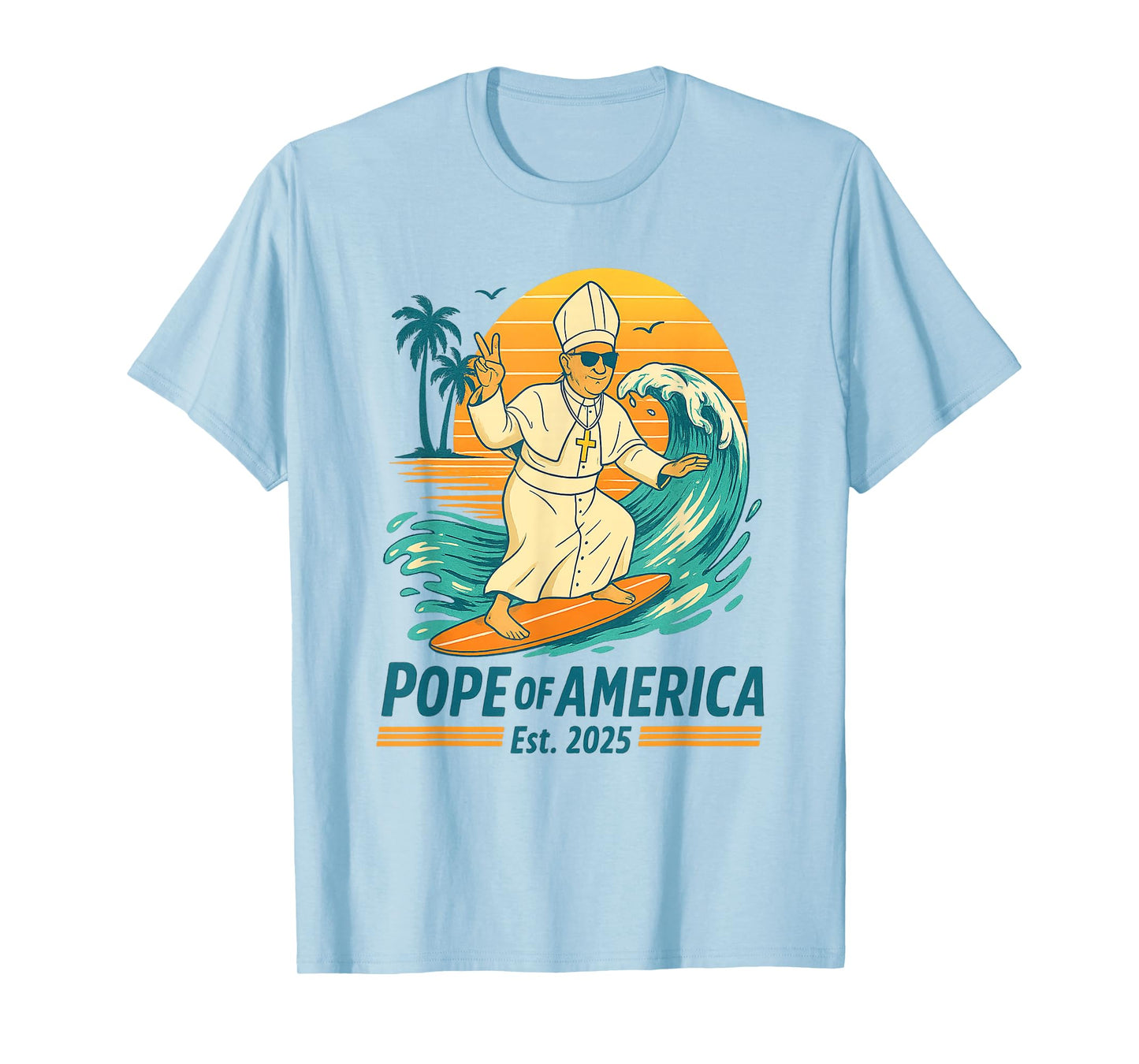 Pope of America Pope Leo XIV Funny American Made Pope Design T-Shirt
