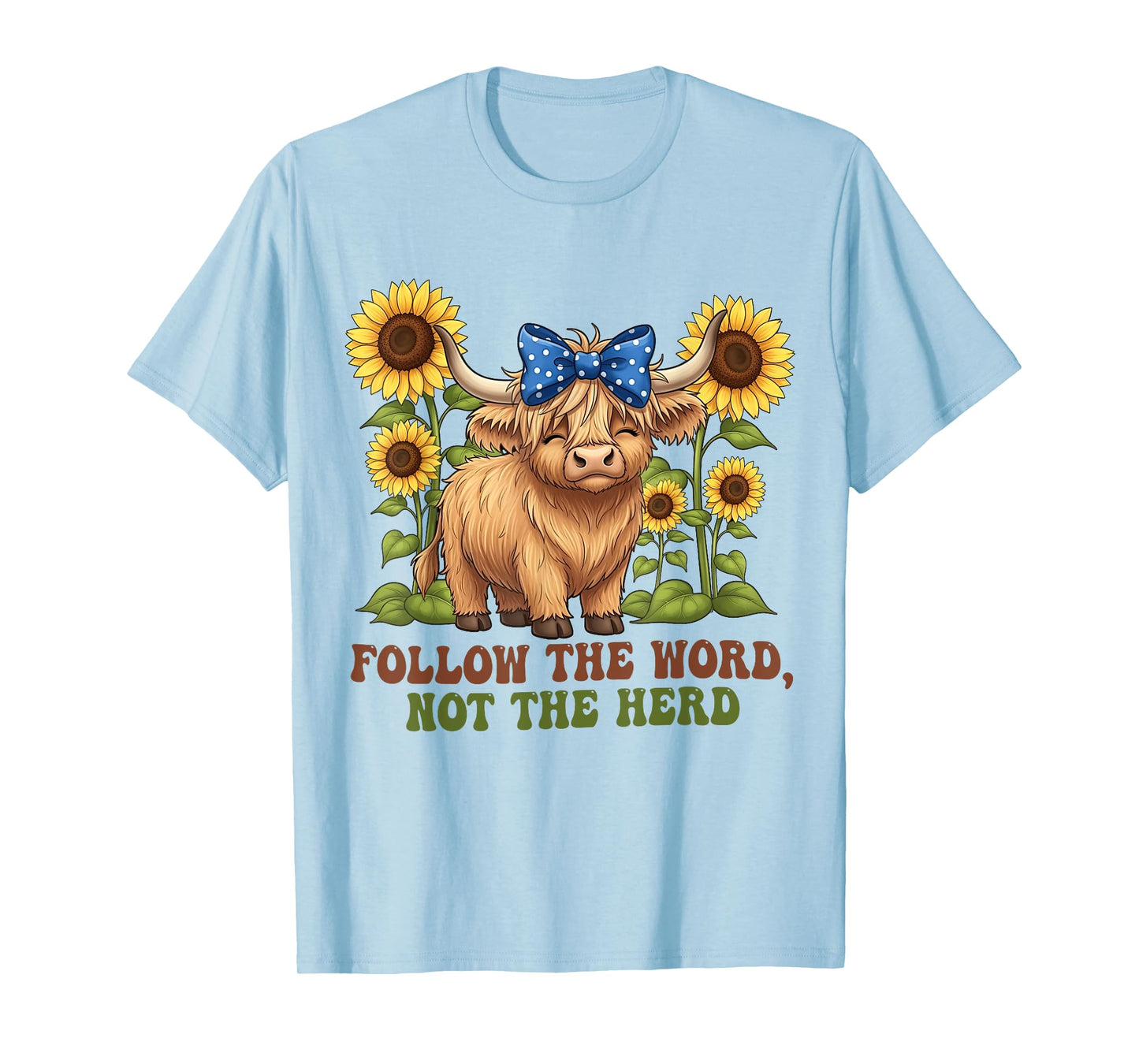 Follow The Word Not The-Herd Highland Cow Bible Verse Faith T-Shirt