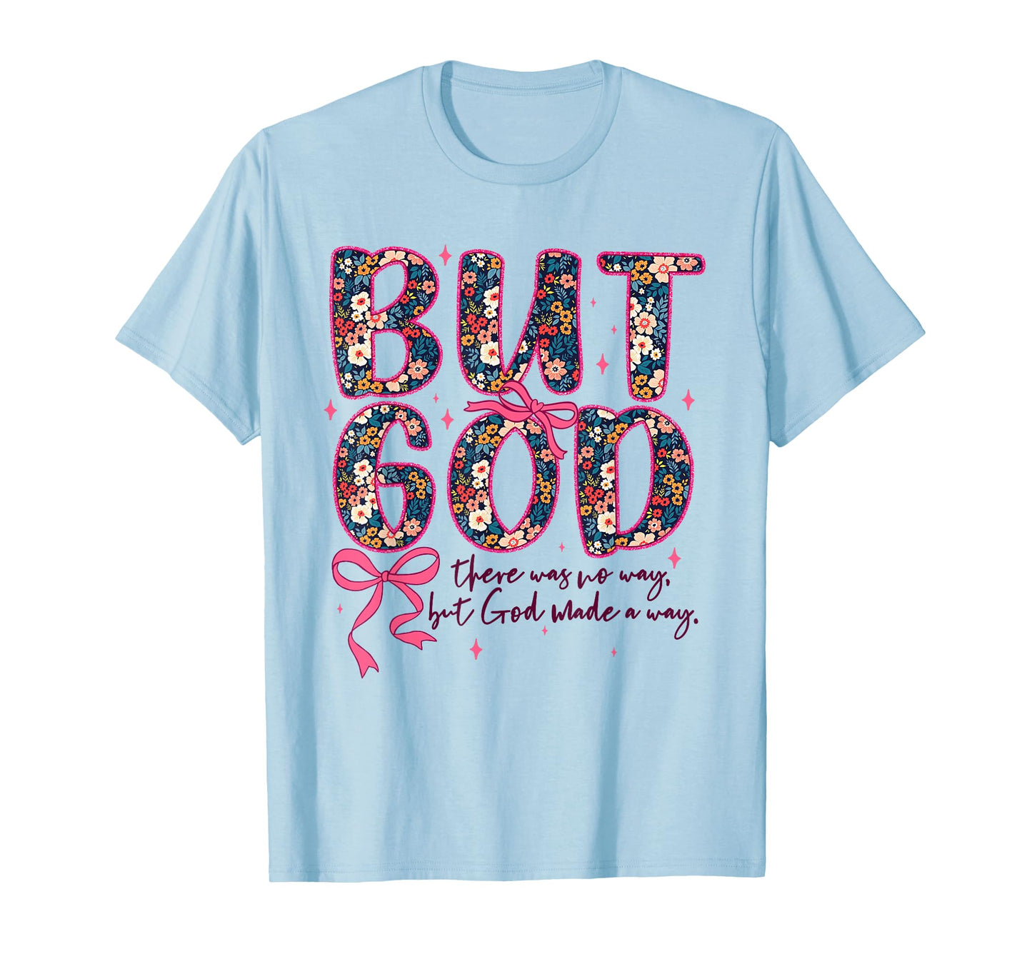 Bible Verse Jesus Christian Religious Floral But God Faith T-Shirt