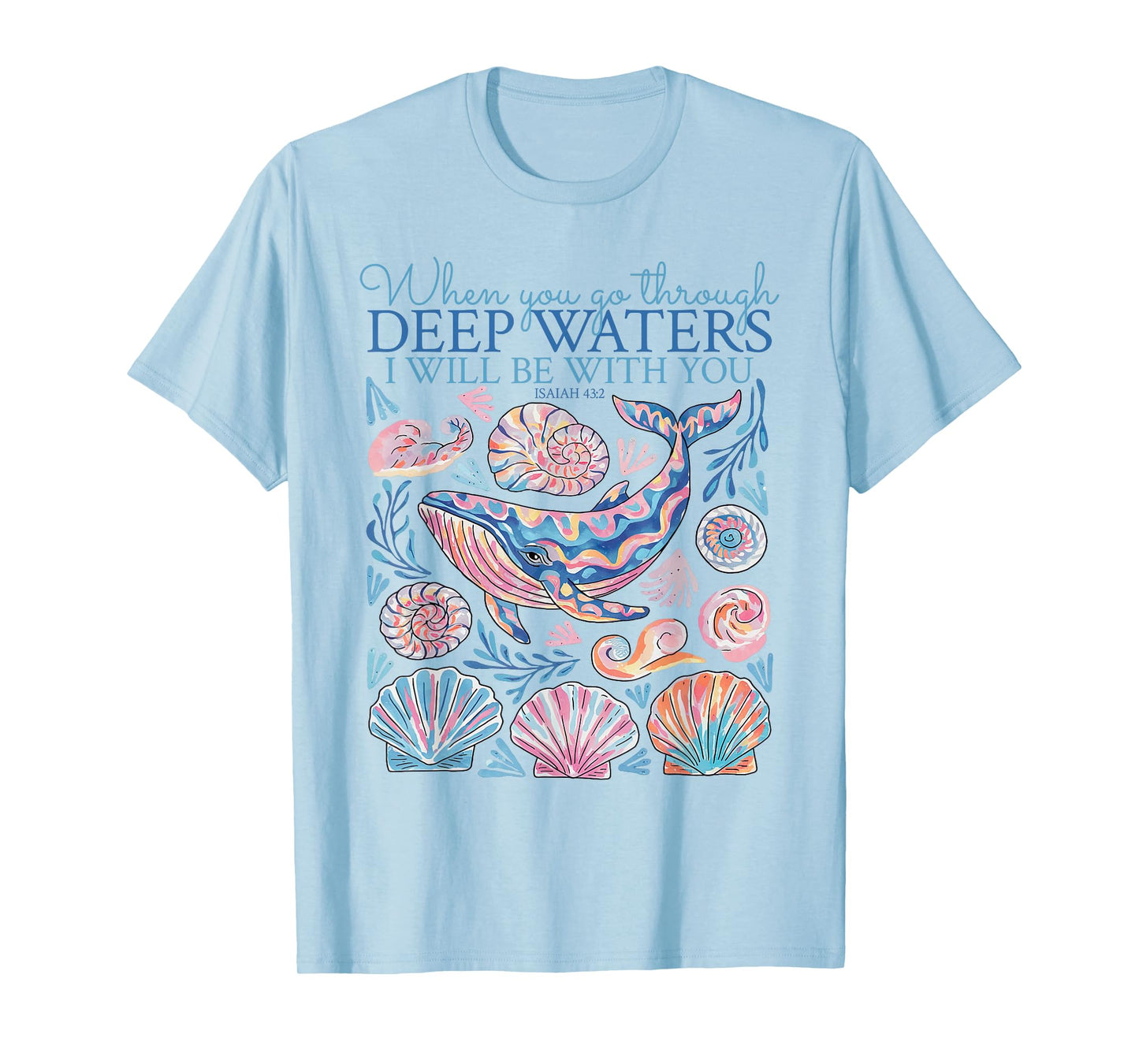 When You Go Through Deep Waters I Will Be With You Verse T-Shirt