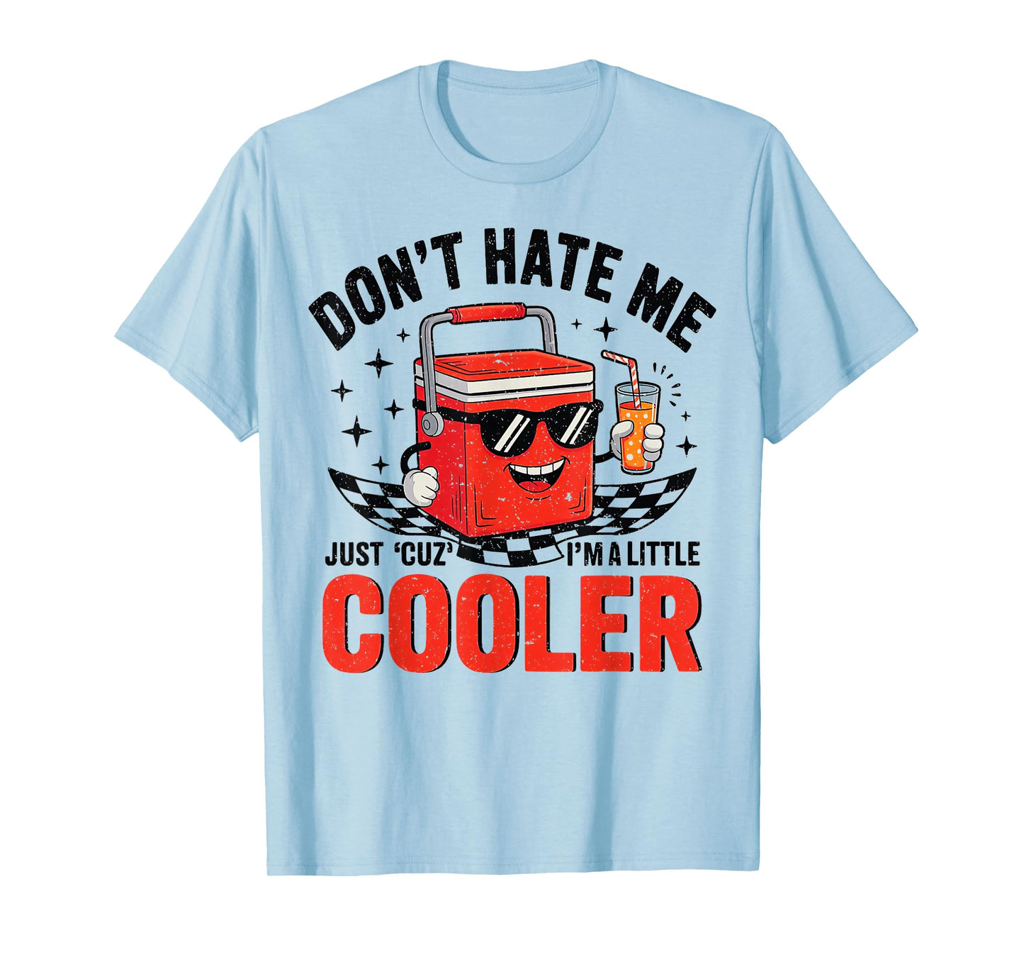 Retro Don't Hate Me Just Cuz I'm A Little Cooler Funny T-Shirt