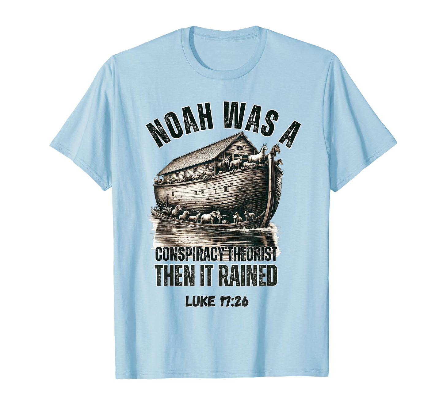 Vintage Noah Was A Conspiracy Theorist Then It Rained T-Shirt