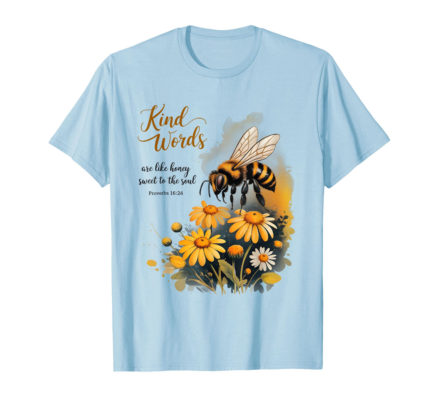 Kind Words are Like Honey Sweet to The Soul Christians T-Shirt
