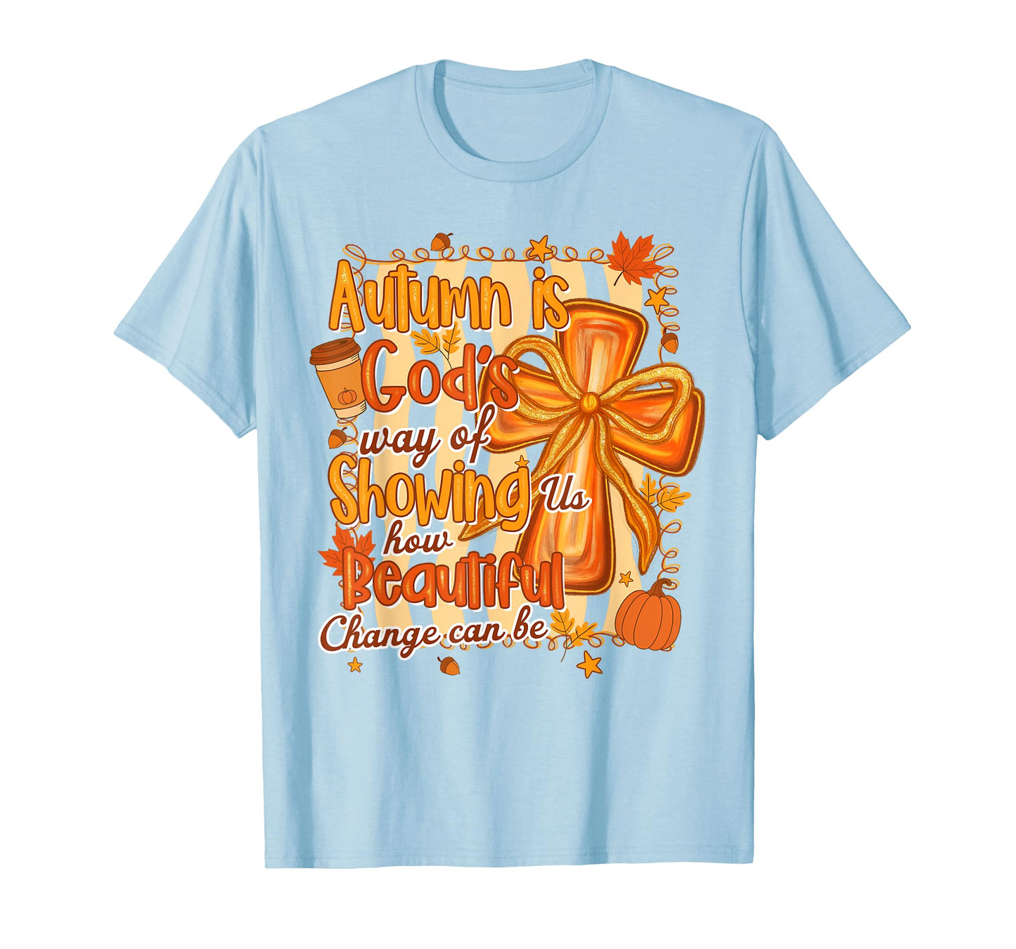 Fall Vibes Autumn Lover Christian Faith Autumn Is God's Way T-Shirt