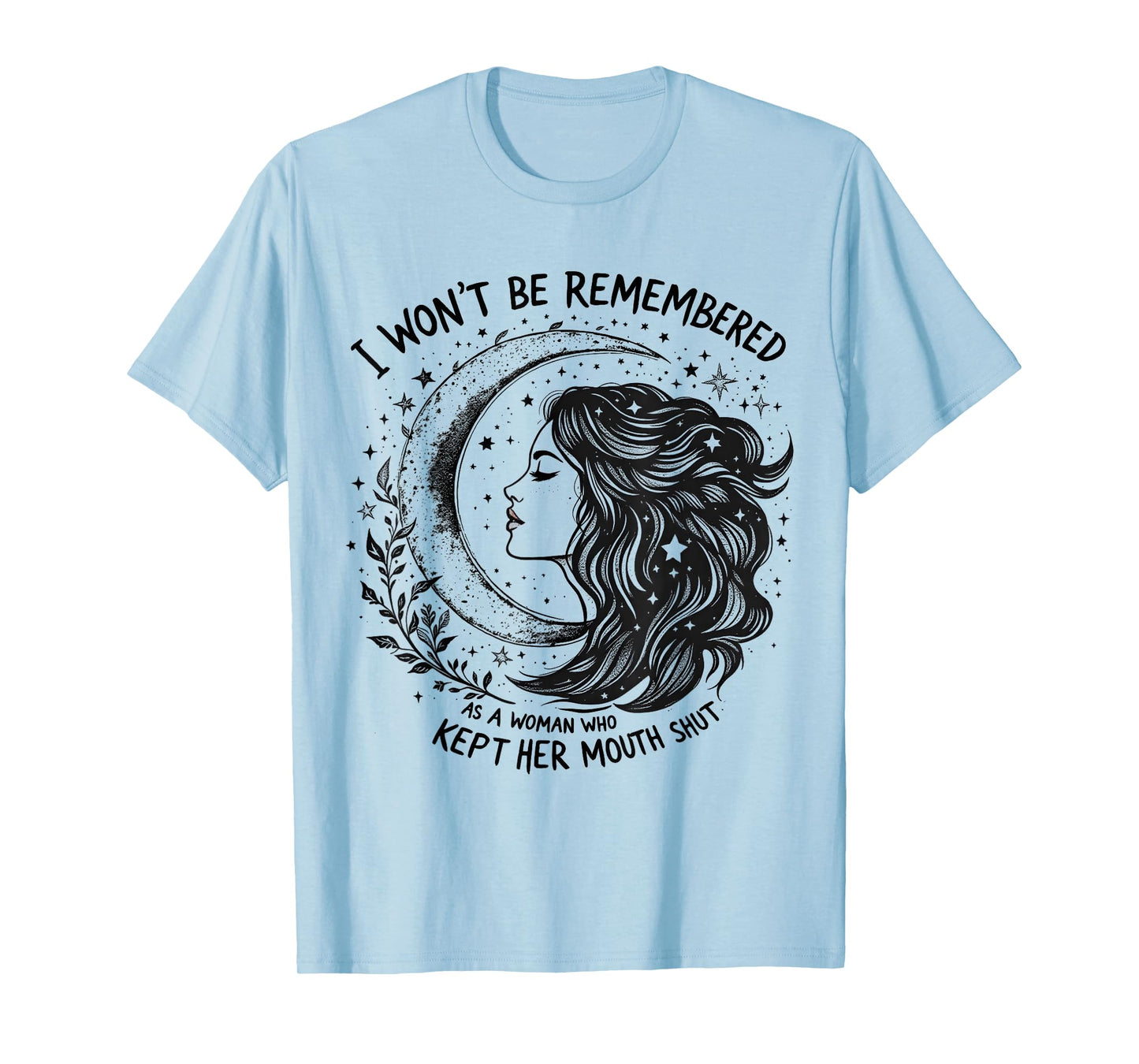 I Won't Be Remembered As A Woman Who Kept Her Feminist T-Shirt