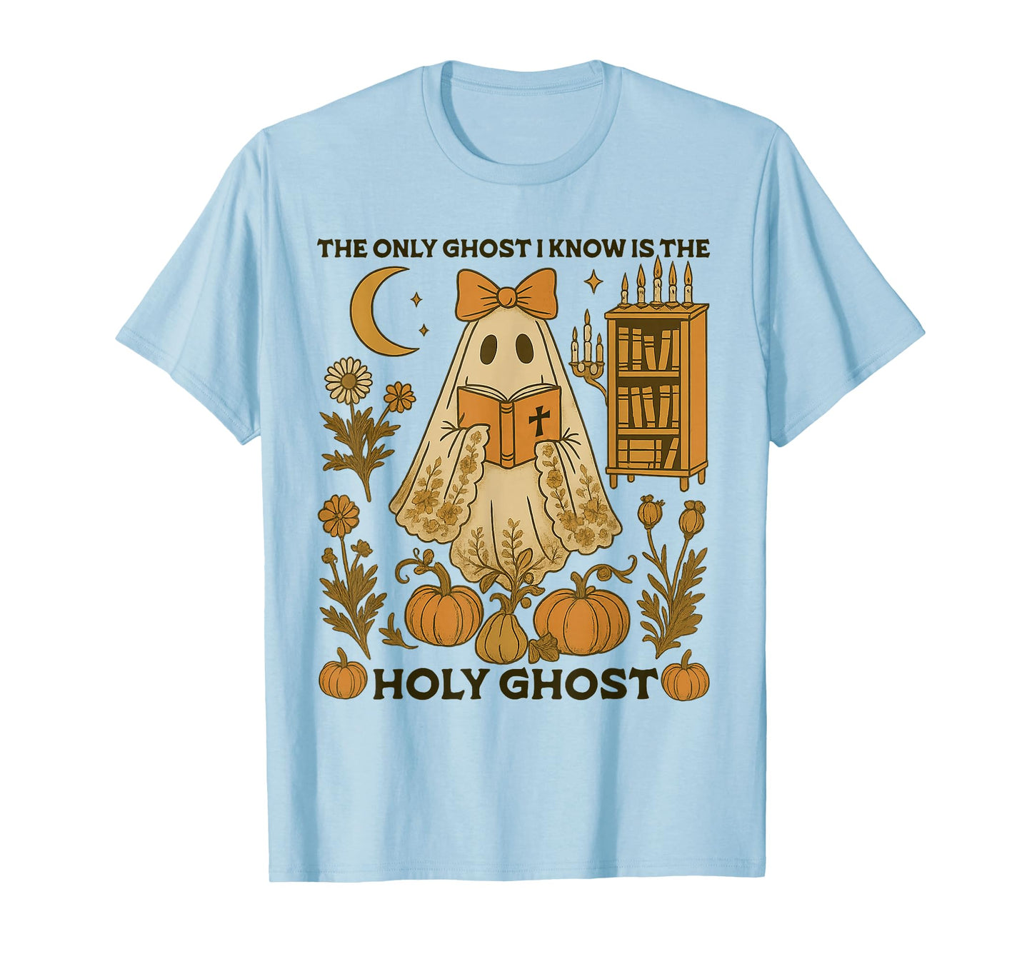 The Only Ghost I Know is The Holy Ghost Halloween Christian T-Shirt