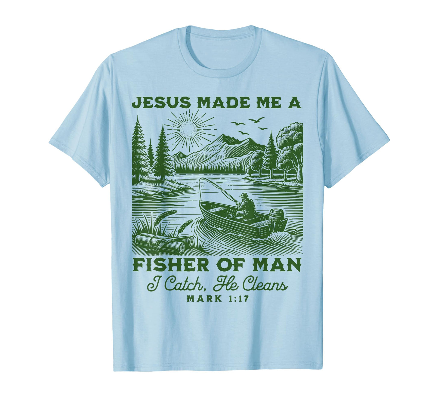 Fisher of Man Mark 1:17 Christian Scripture Jesus Fishing T-Shirt