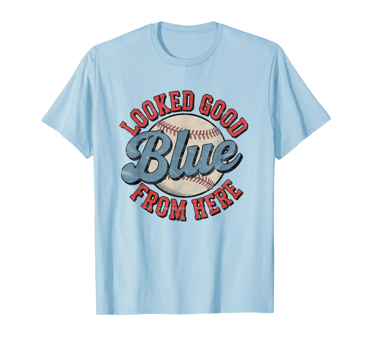 Funny Baseball Mom Quote Looked Good From Here Blue Softball T-Shirt