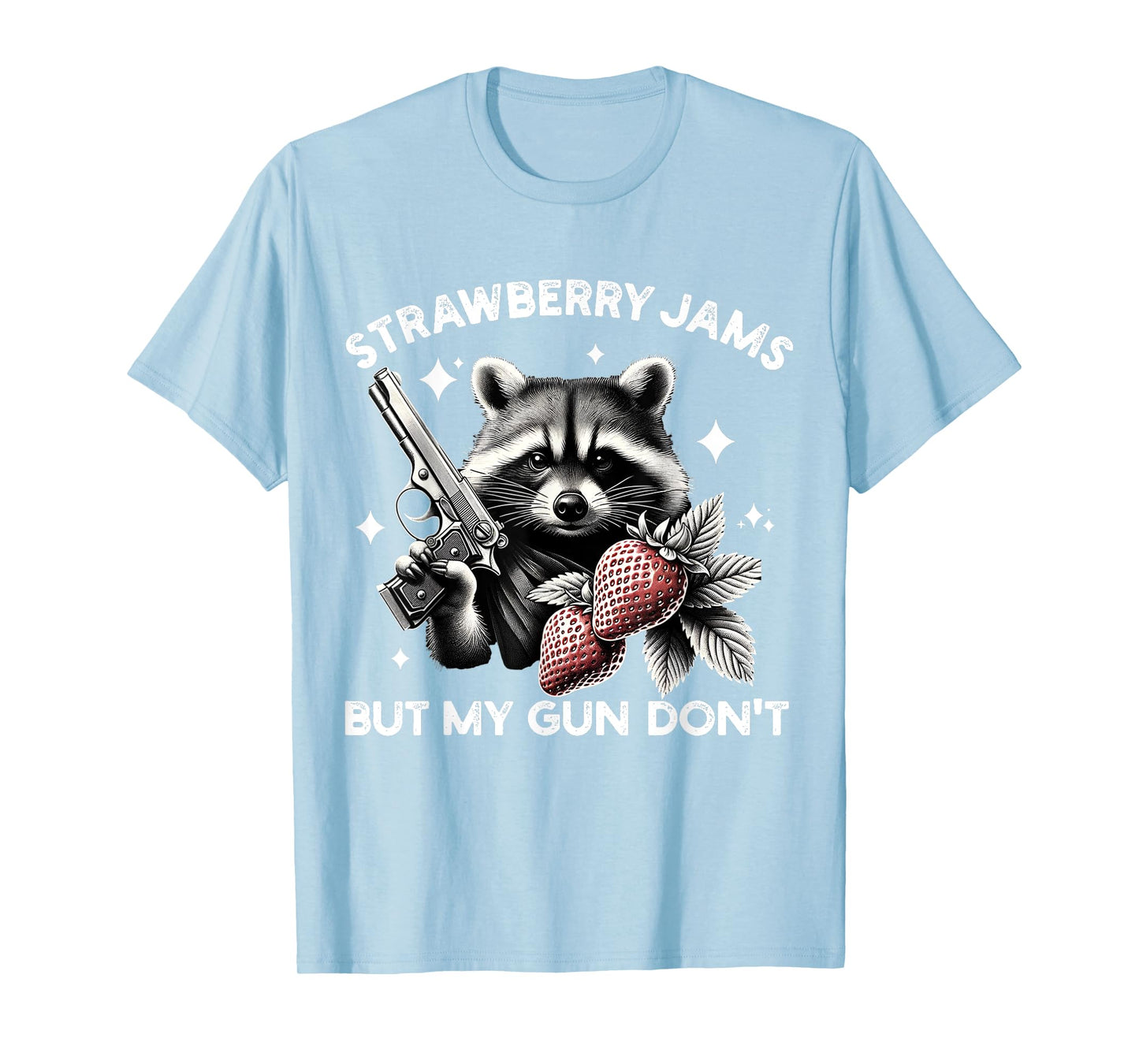 Strawberry Jams But My Gun Dont Funny Raccoon T-Shirt