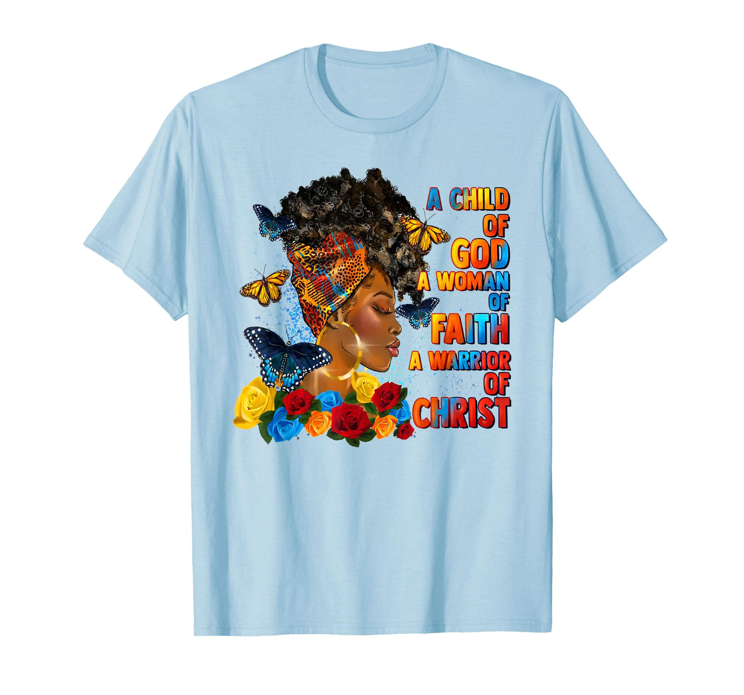 A Child of God A Woman of Faith A Warrior of Christ T-Shirt