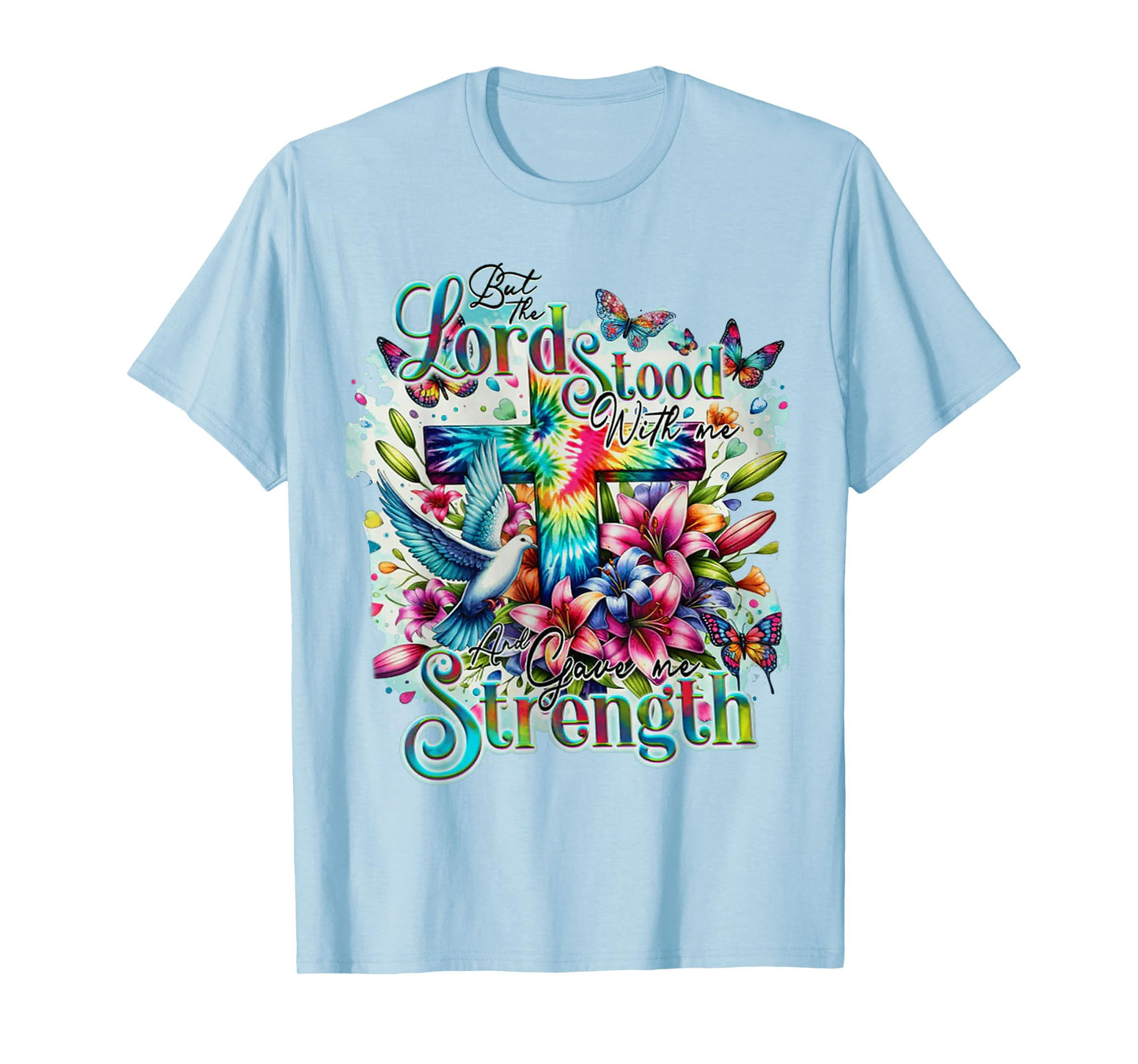 But The Lord Stood With Me And Gave Me Strength - Cross T-Shirt