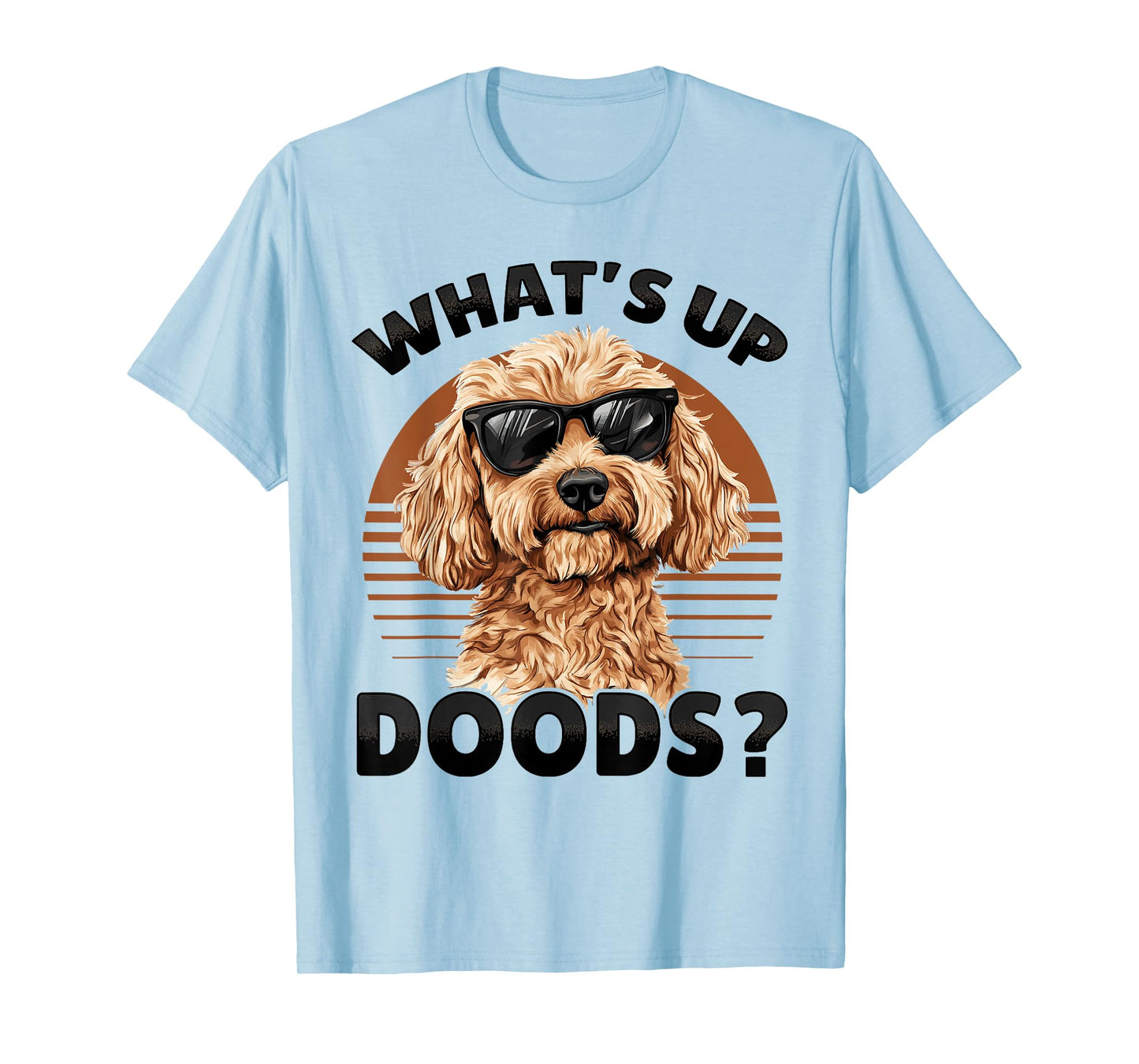 Goldendoodle Dog Breed What's Up Doods? T-Shirt