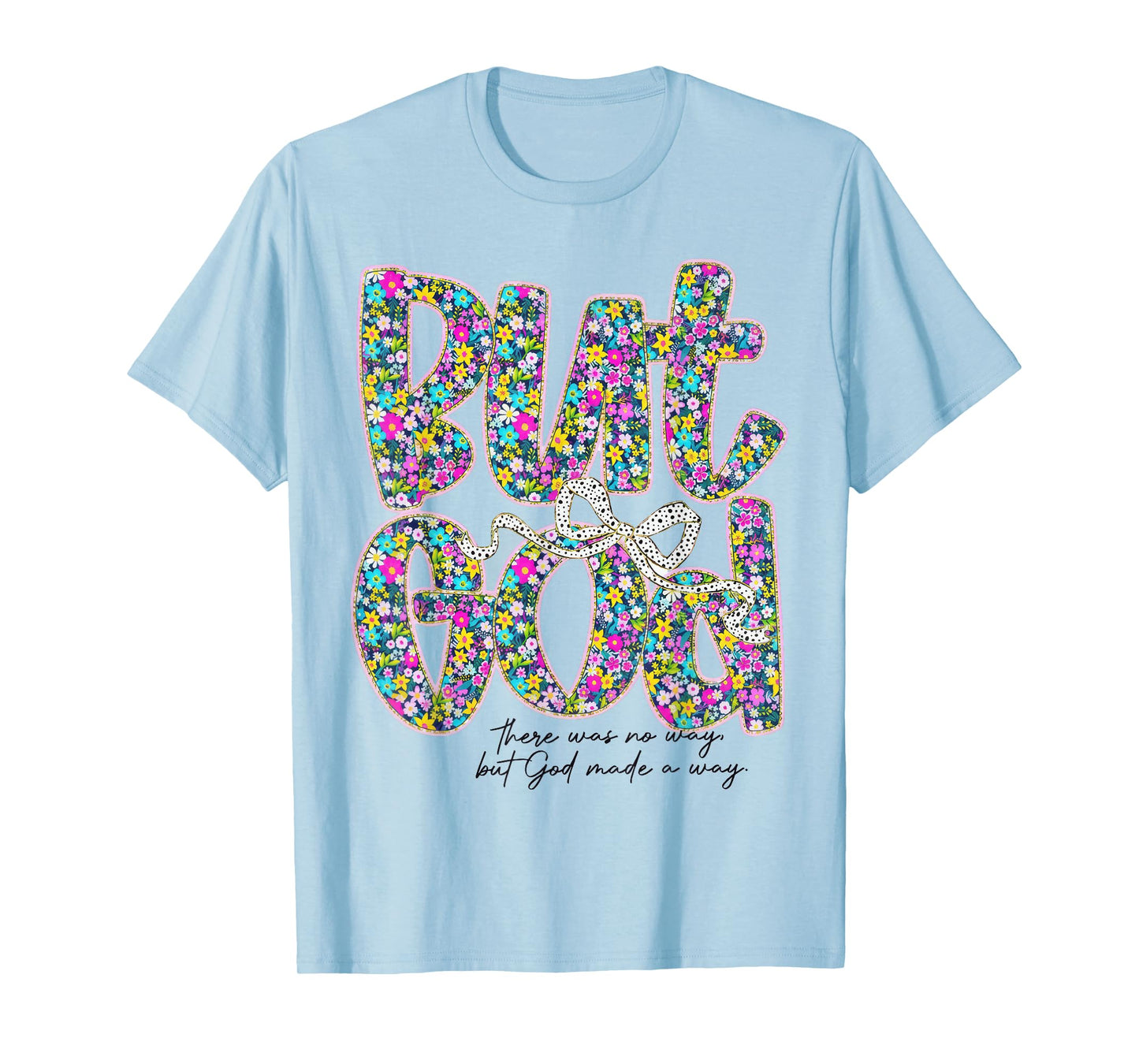 Floral But God Coquette Bow Bible Jesus Religious Christian T-Shirt