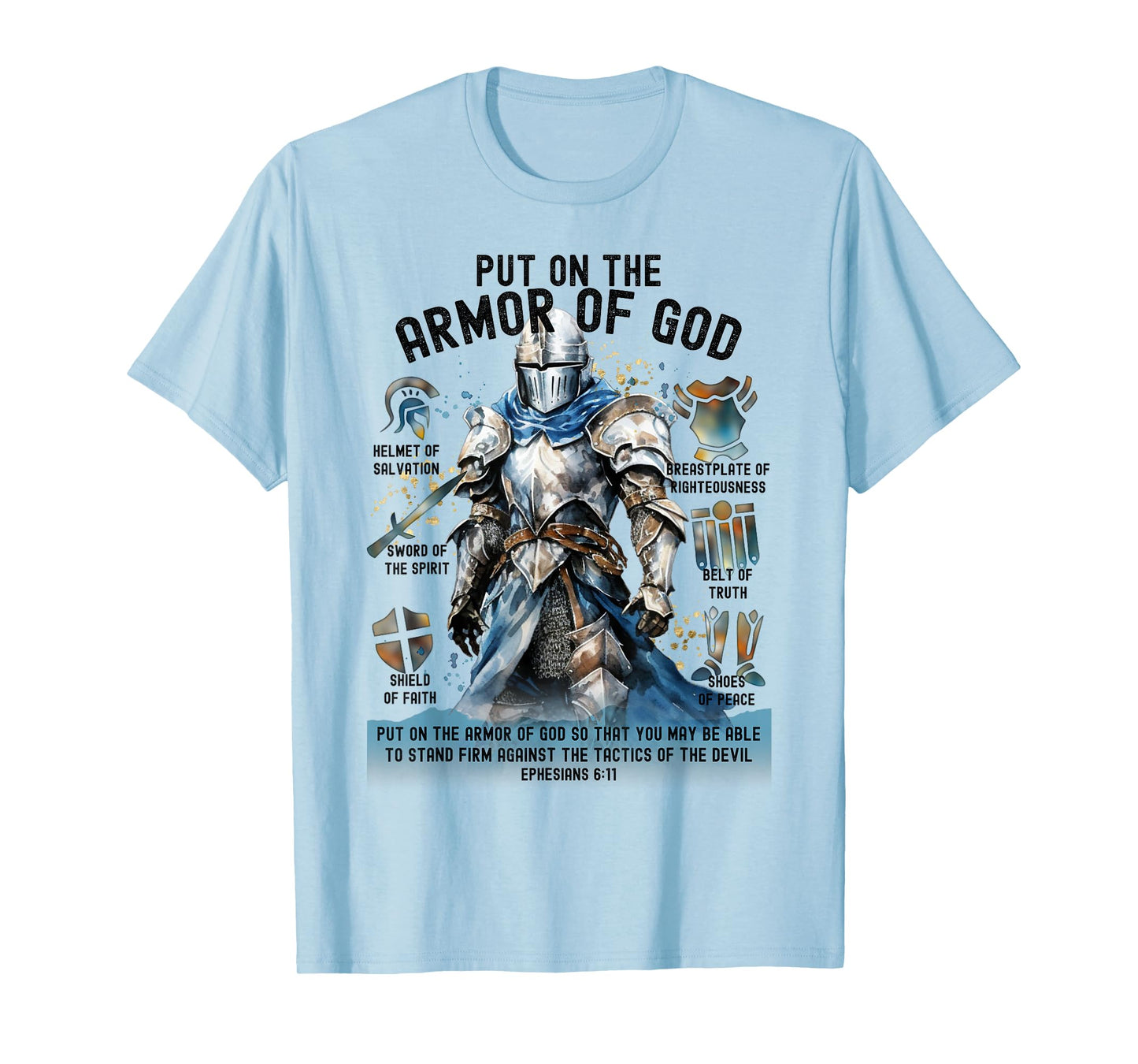 Put on the Full Armor of God-Shield Ephesians 6:11 Christian T-Shirt
