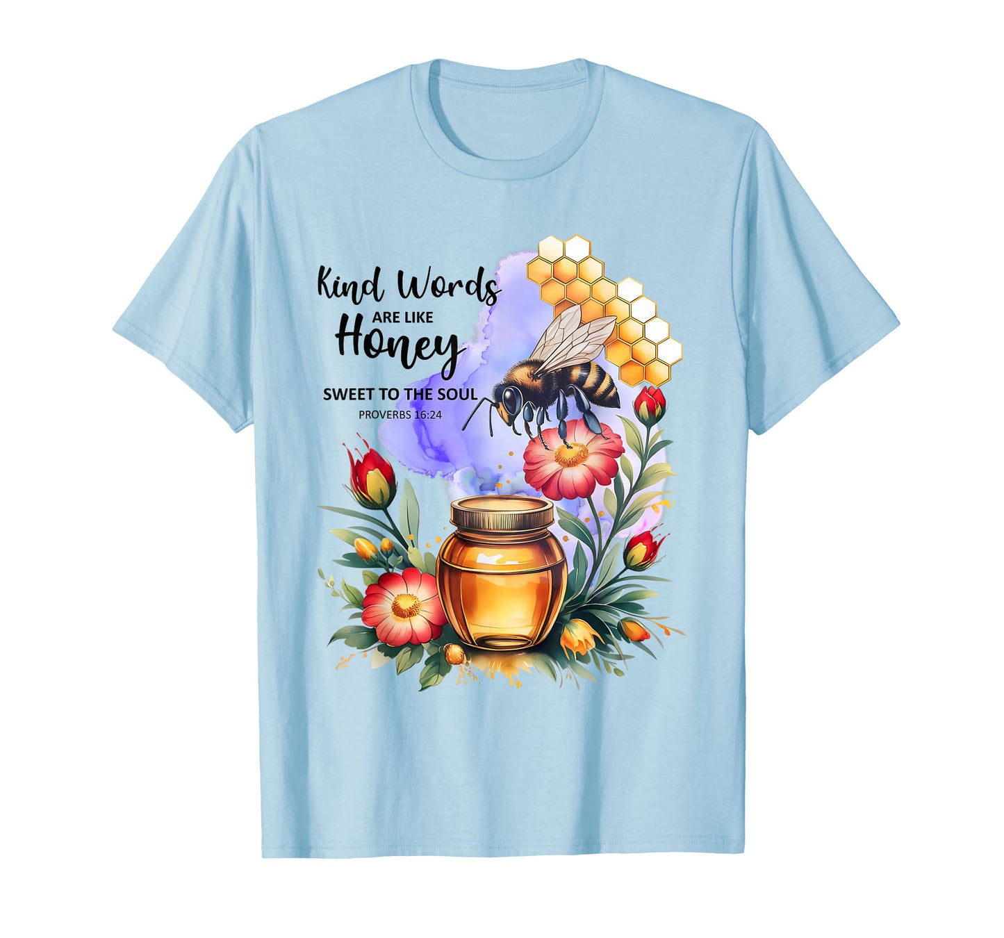 Kind Words are Like Honey Sweet to The Soul Christians T-Shirt
