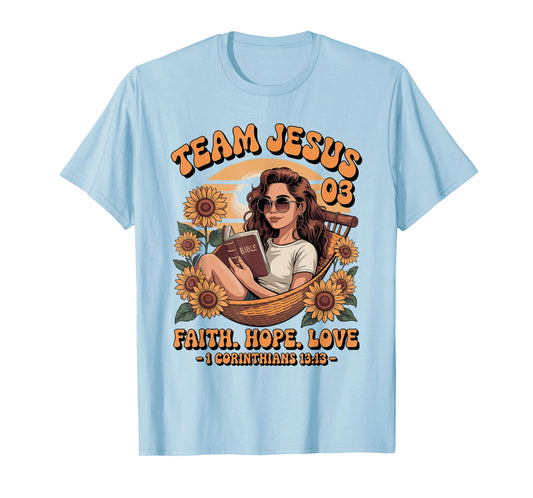 Christian - Team Jesus 03 Faith Hope Love T-Shirt