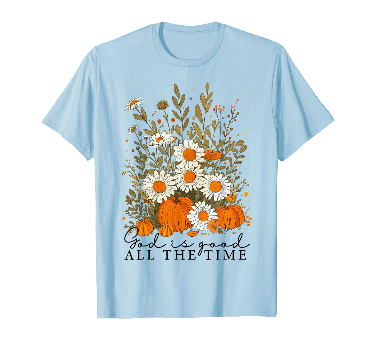 God is Good All The Time Floral Boho Christian Bible Verse T-Shirt