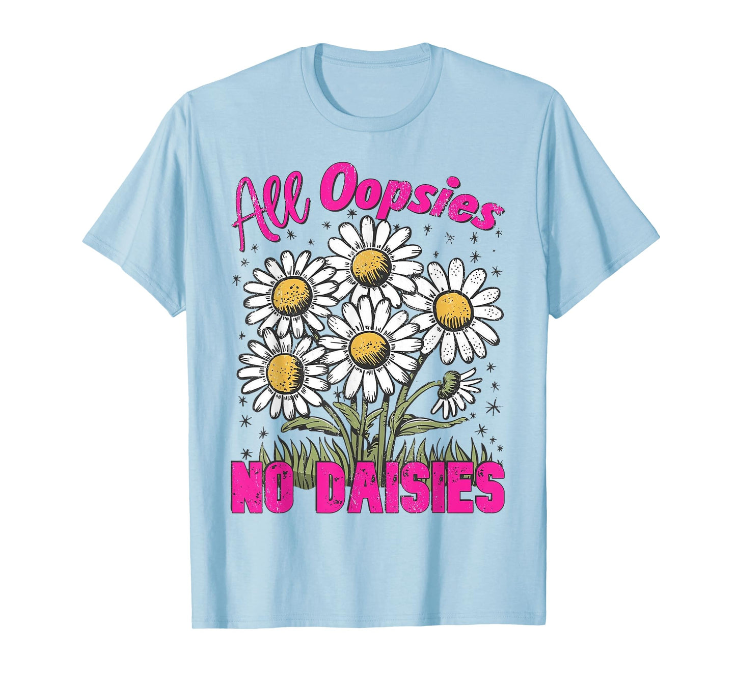 All Oopsies No Daisies Vintage Floral Sarcastic Wildflower T-Shirt