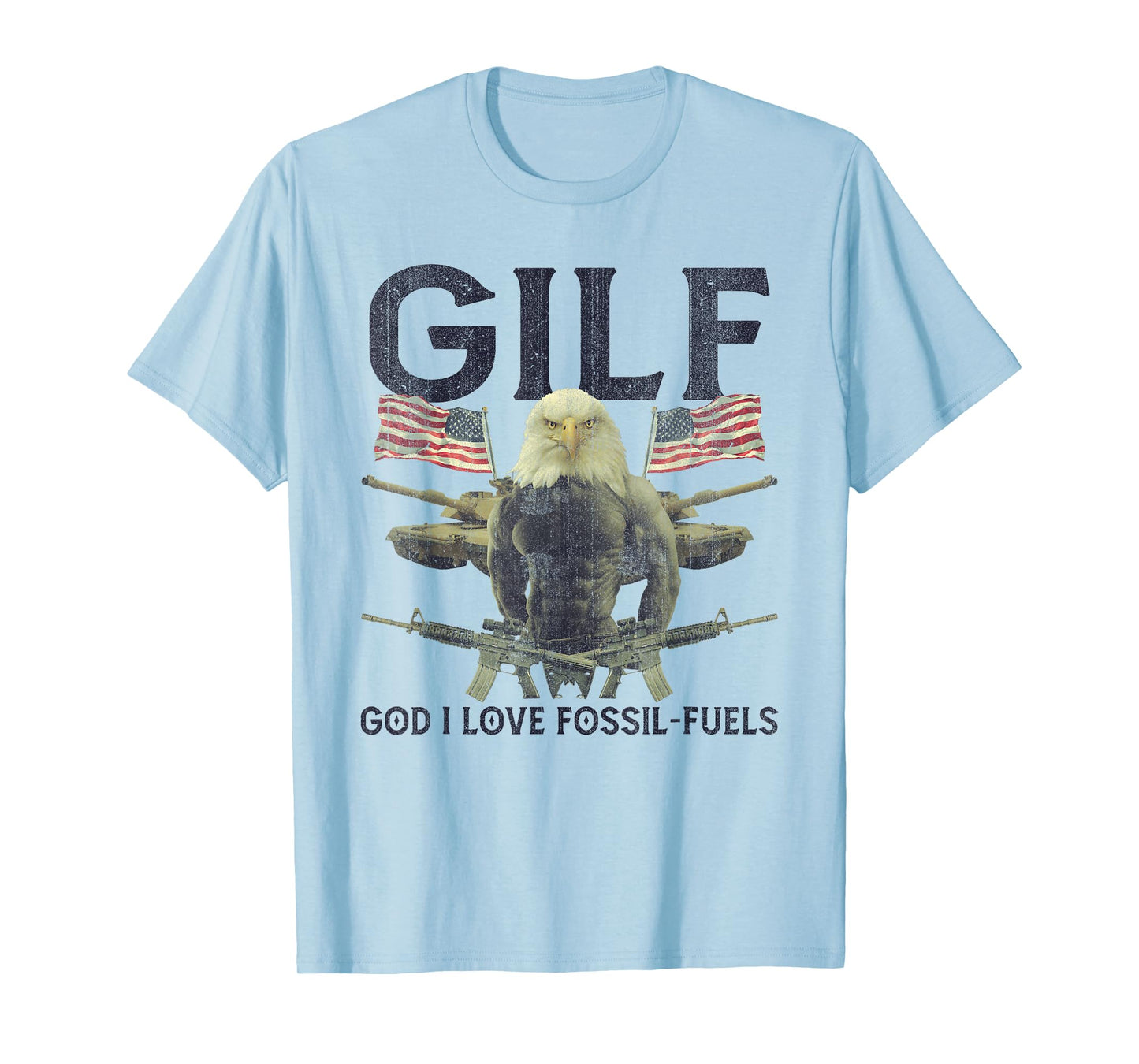 GILF God I Love Fossil-Fuels Eagle American Flag Women Men T-Shirt