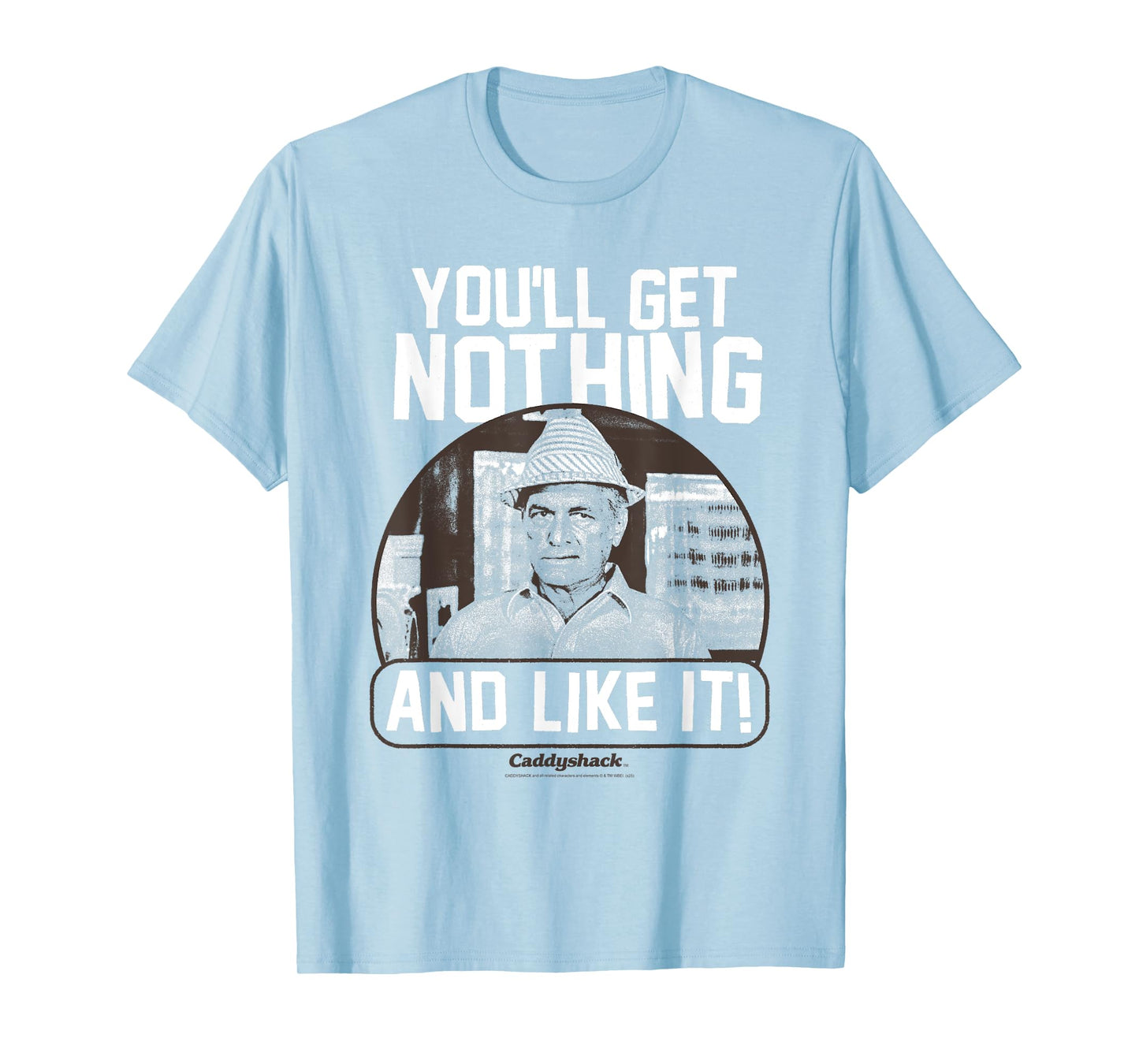 Caddyshack You'll Get Nothing and Like It Funny Movie T-Shirt