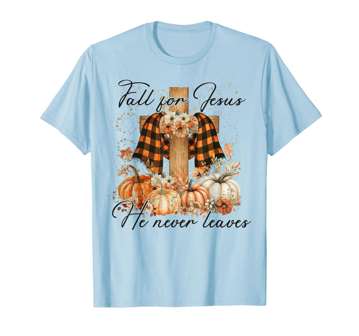 Fall For Jesus He Never Leaves Floral Autumn Faith Christian T-Shirt