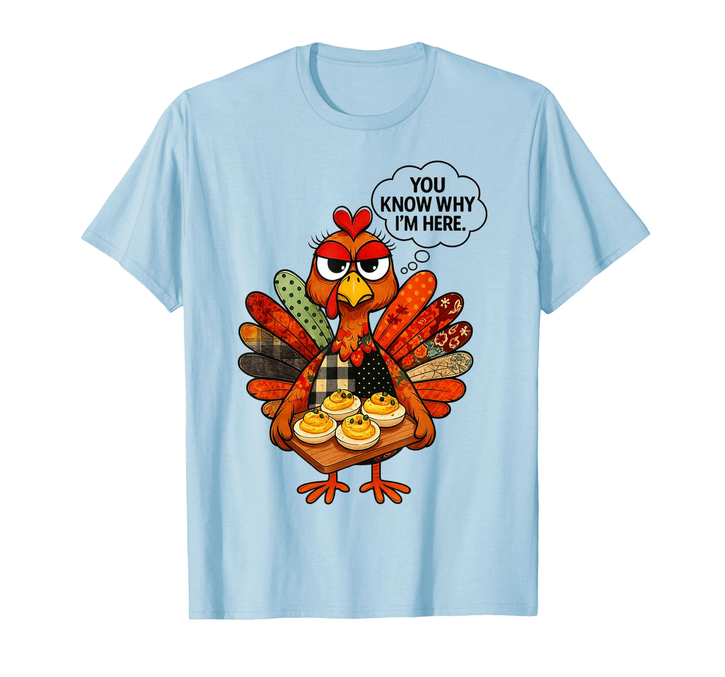 HUGvyn Deviled Eggs You Know Why Im Here Thanksgiving Turkey T-Shirt