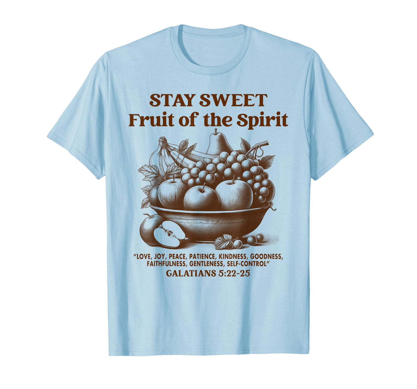 Christian Faith Jesus God Stays A Sweet Fruit of The Spirit T-Shirt