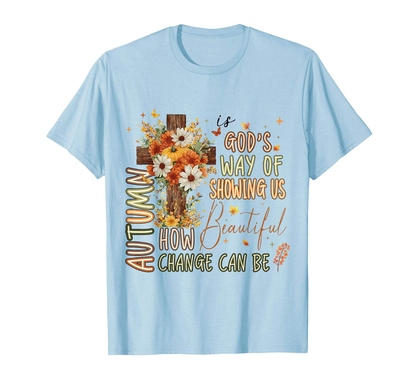 Autumn is God's Way Give Thanks to The Lord Christian Jesus T-Shirt