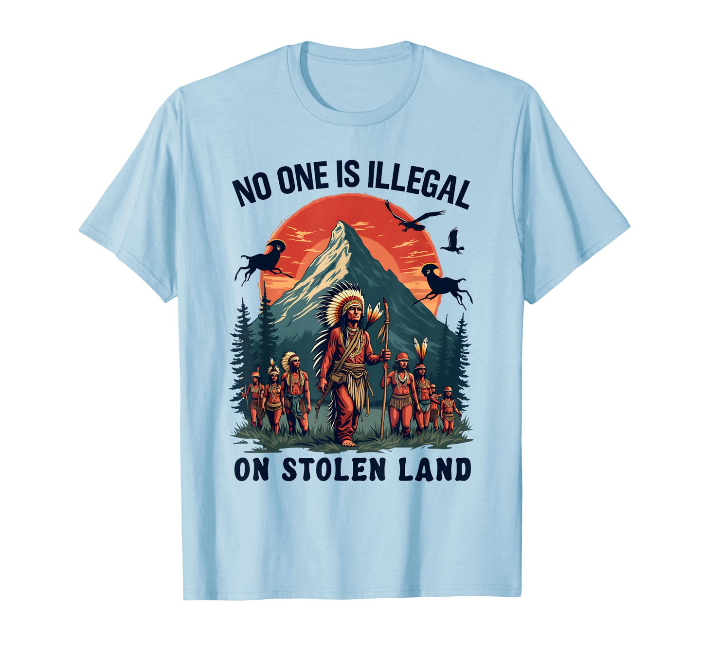 Native Americans No One Is Illegal on Stolen Land T-Shirt