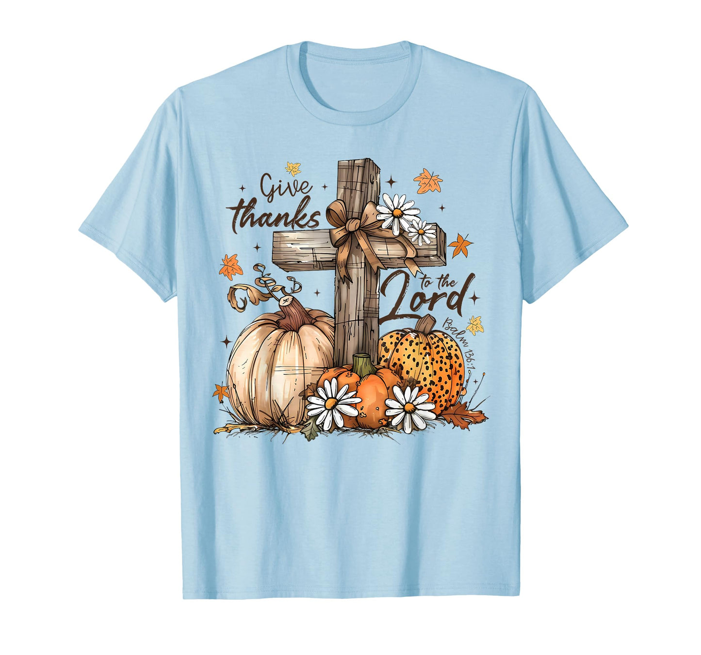 Give Thanks To The Lord Jesus Thanksgiving Autumn Christian T-Shirt
