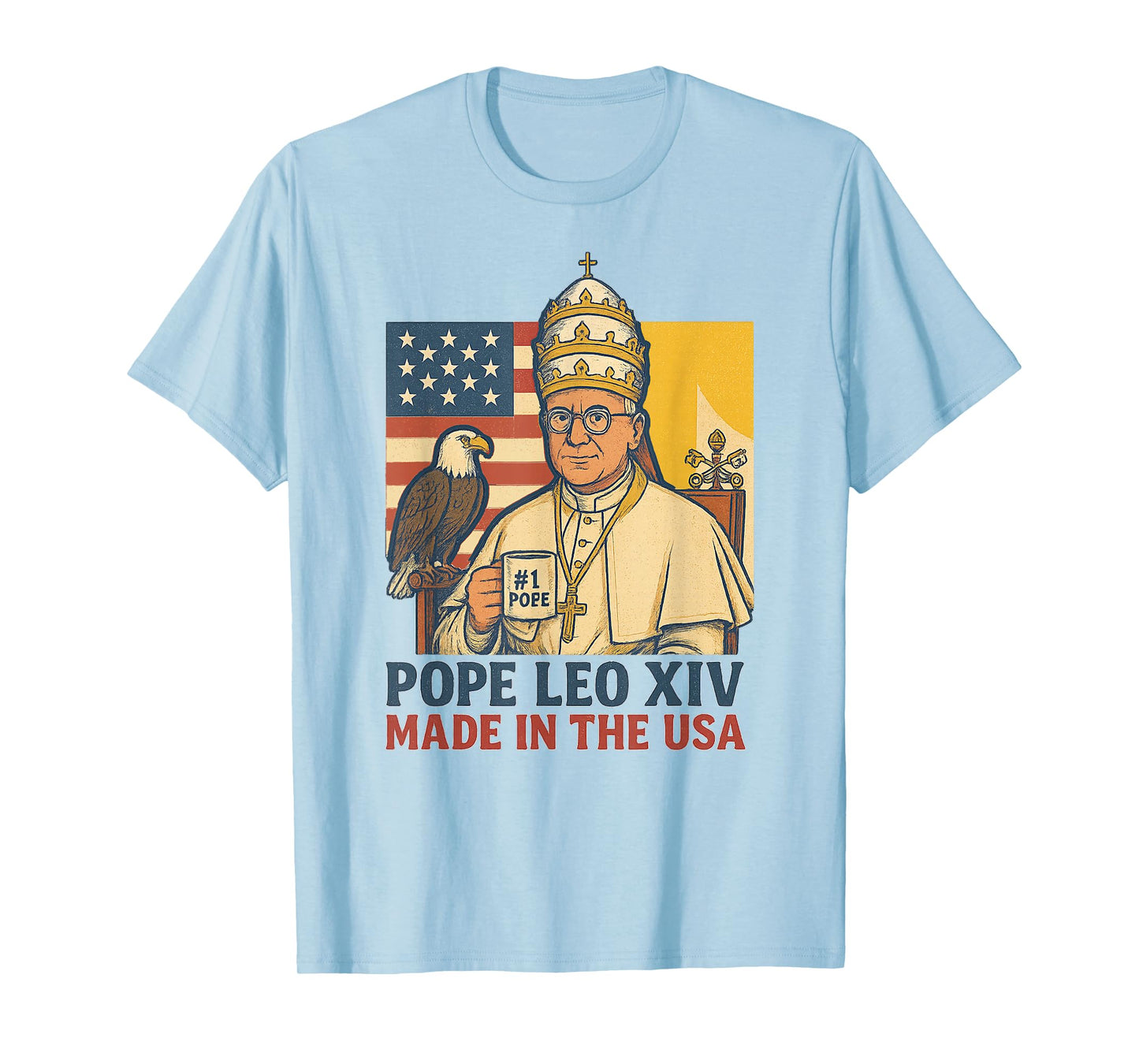 Pope Leo XIV American Made Papacy Funny American Pope Design T-Shirt