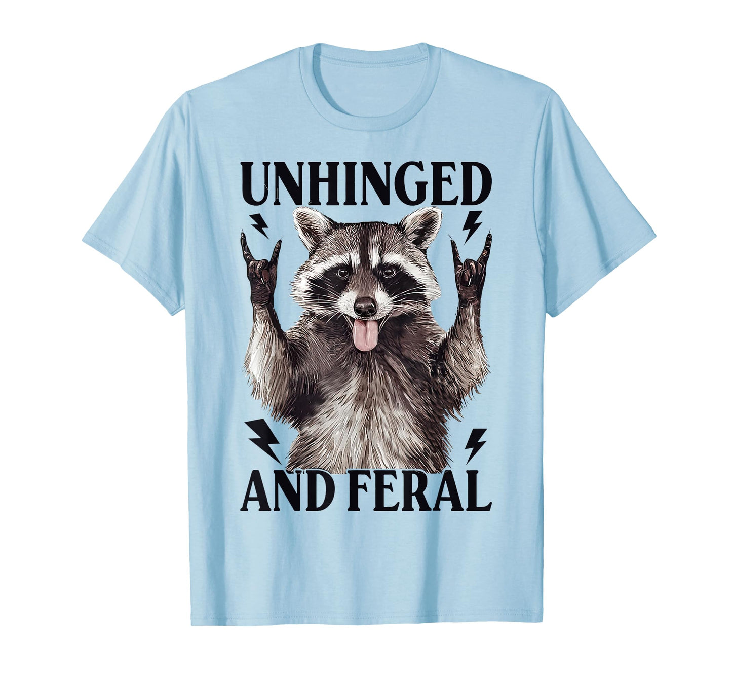 Unhinged And Feral Funny Raccoon Opossum Sarcastic T-Shirt