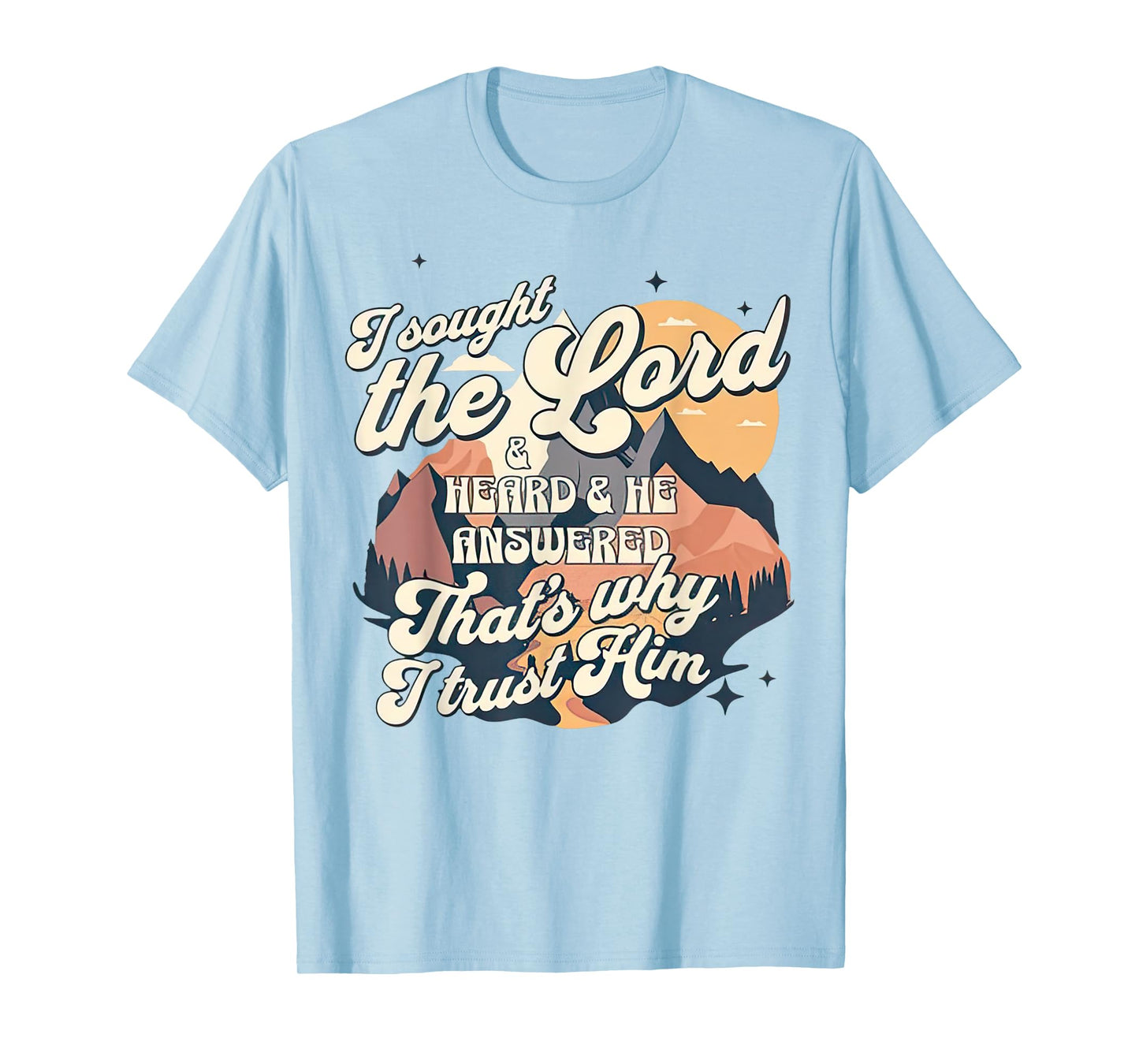 Religious I sought the Lord and He heard T-Shirt